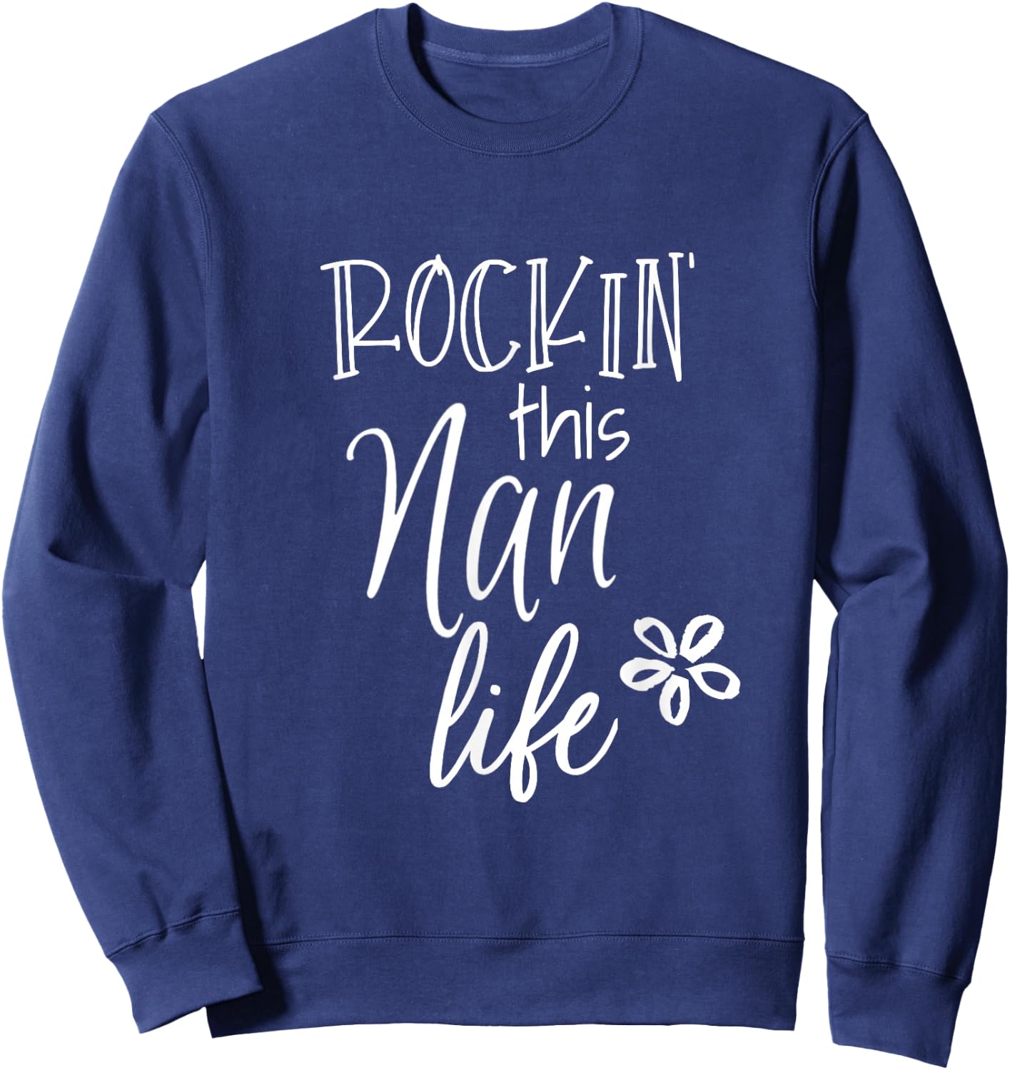 Cute Nan Gift from Grandkids Rockin This Nan Life Sweatshirt - Sweatshirt | Navy