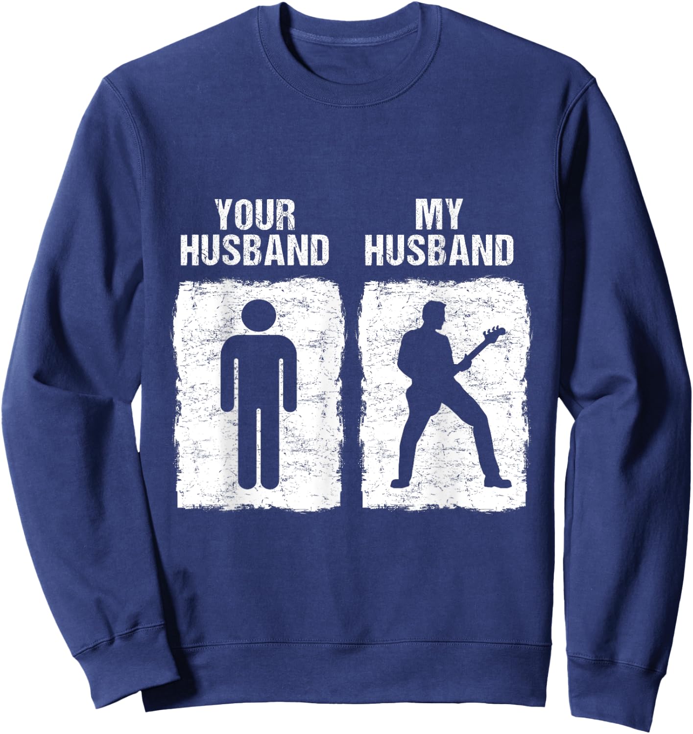 Funny Guitar Shirt My Husband Your Husband Wife Guitarist Sweatshirt - Sweatshirt | Navy