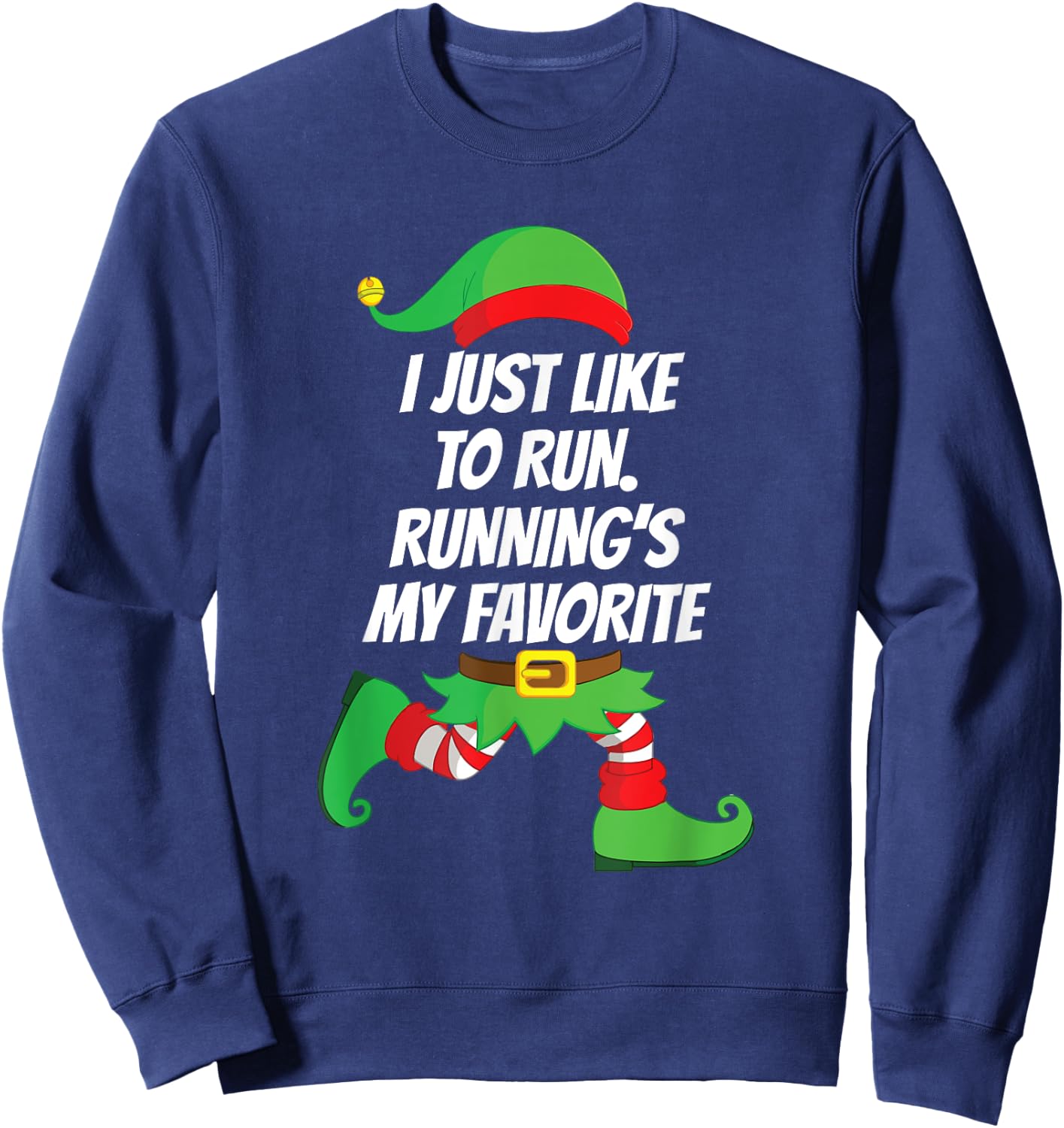 I Just Like to Run Running Runner Jog Christmas Elf Gift Sweatshirt - Sweatshirt | Navy