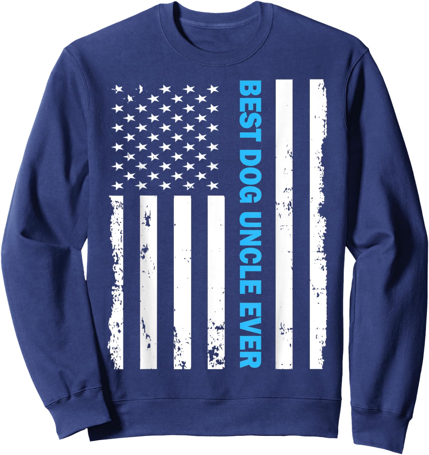 Dog Uncle Ever American Flag Gift Uncles Day Kids Men Sweatshirt - Sweatshirt | Navy