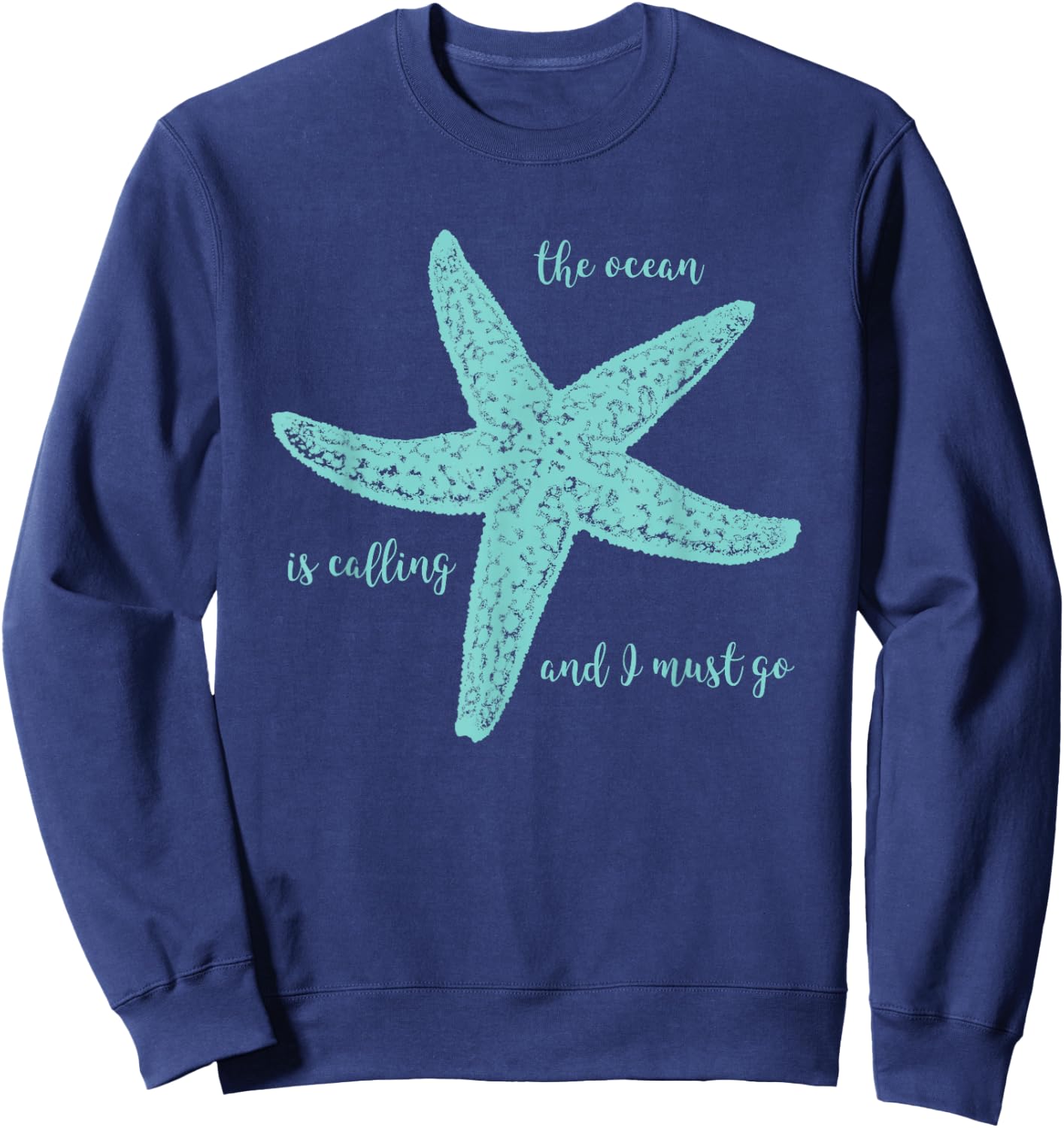 Cruise Design, Group - The Ocean is Calling and I Must Go Sweatshirt - Sweatshirt | Navy