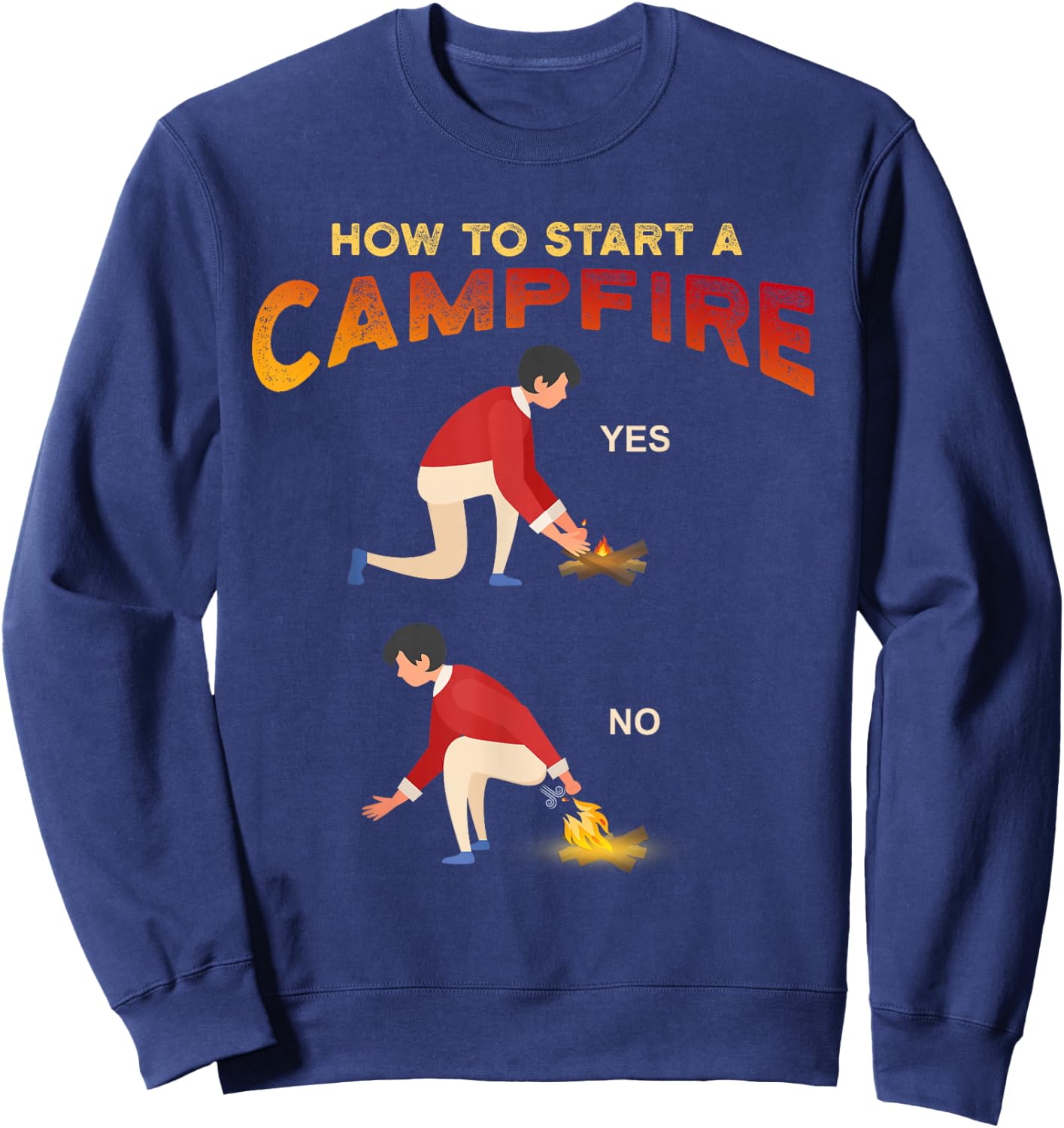 Funny Camping Hunting Hiking - How to Start Campfire Meme Sweatshirt - Sweatshirt | Navy