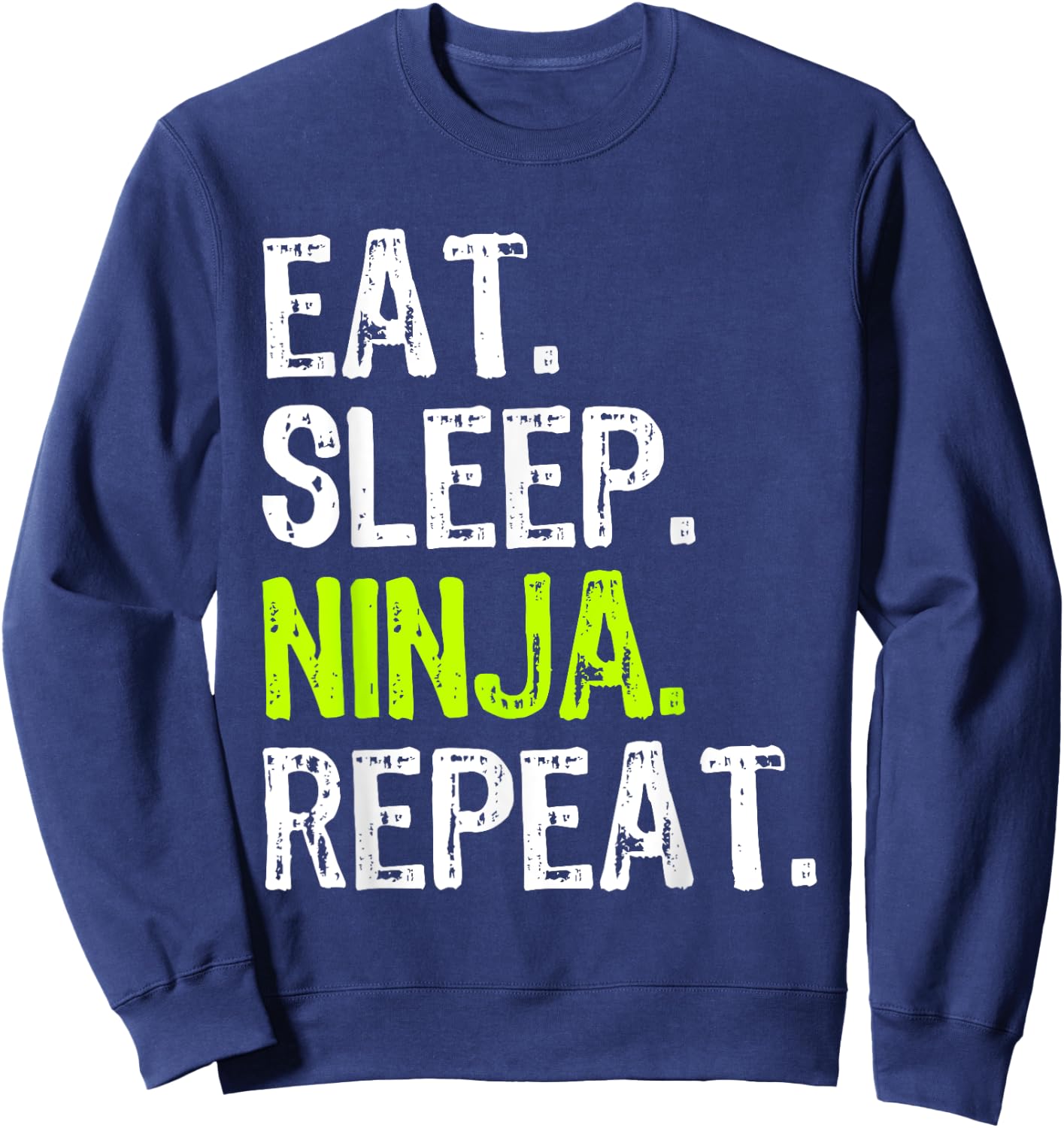 Eat Sleep Ninja Repeat Funny Sweatshirt - Sweatshirt | Navy