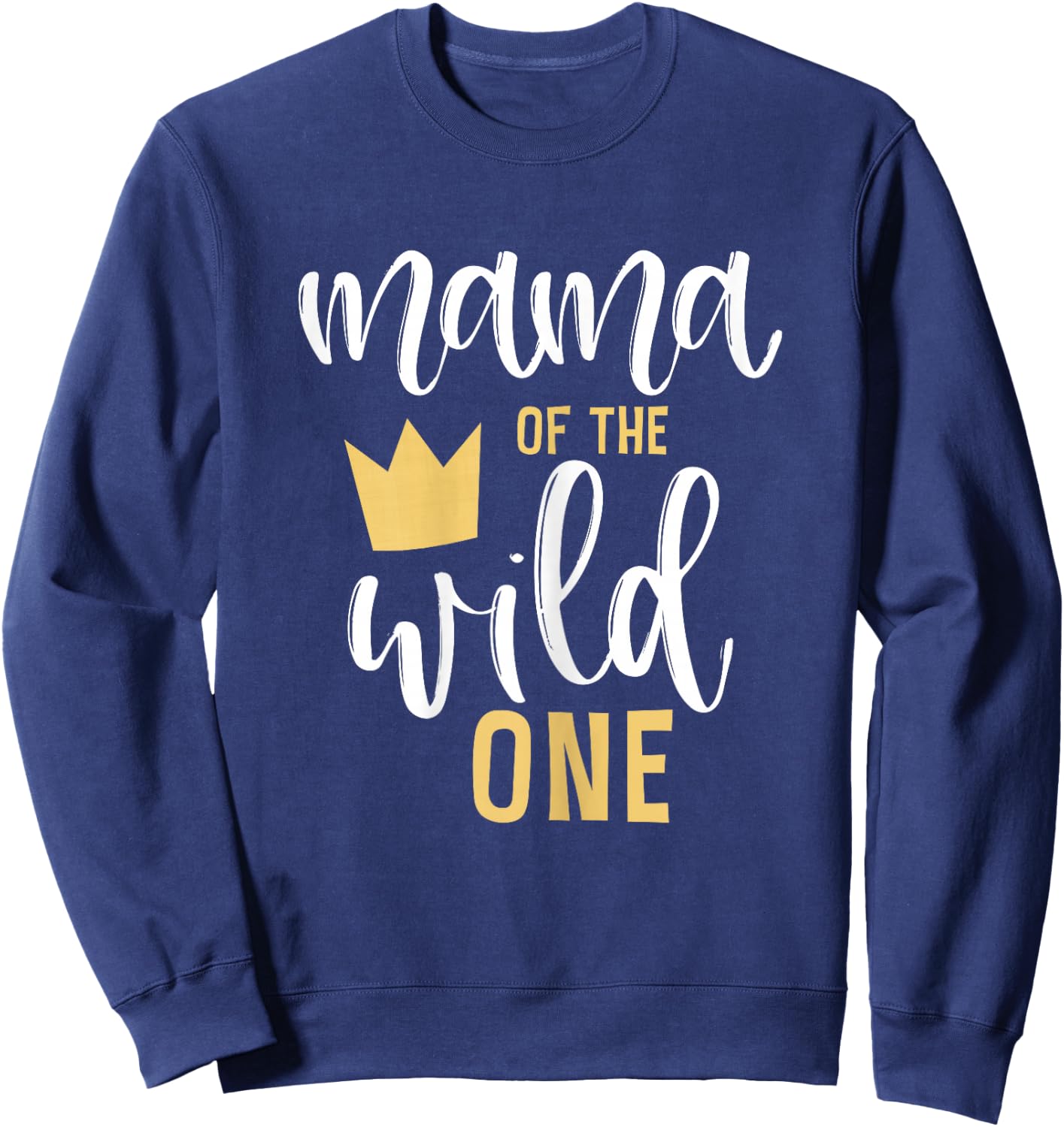 Mama of the Wild One 1st Birthday Matching First Thing Mommy Sweatshirt - Sweatshirt | Navy
