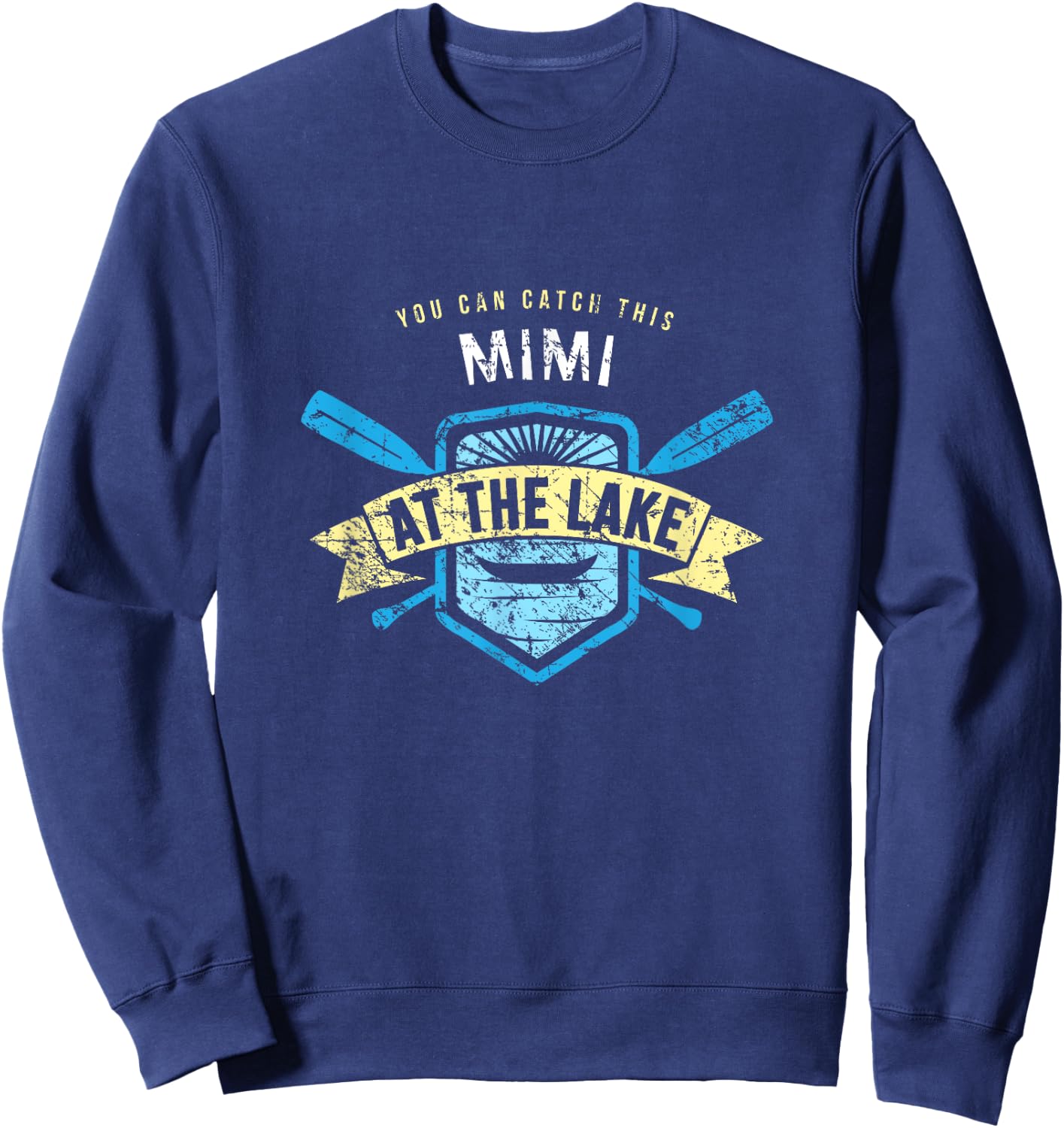 Catch This Mimi At the Lake Shirt, Boating Fishing Camping Sweatshirt - Sweatshirt | Navy