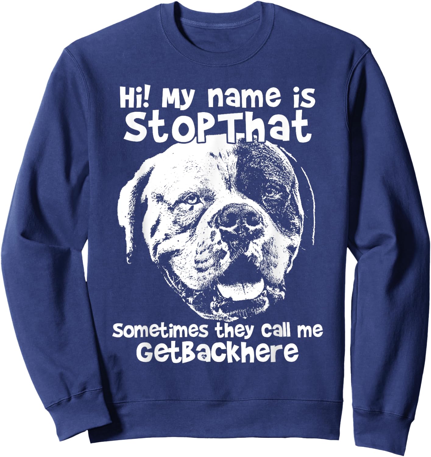 Hi My Name Is Stopthat Funny American Bulldog Shirt Women Sweatshirt - Sweatshirt | Navy