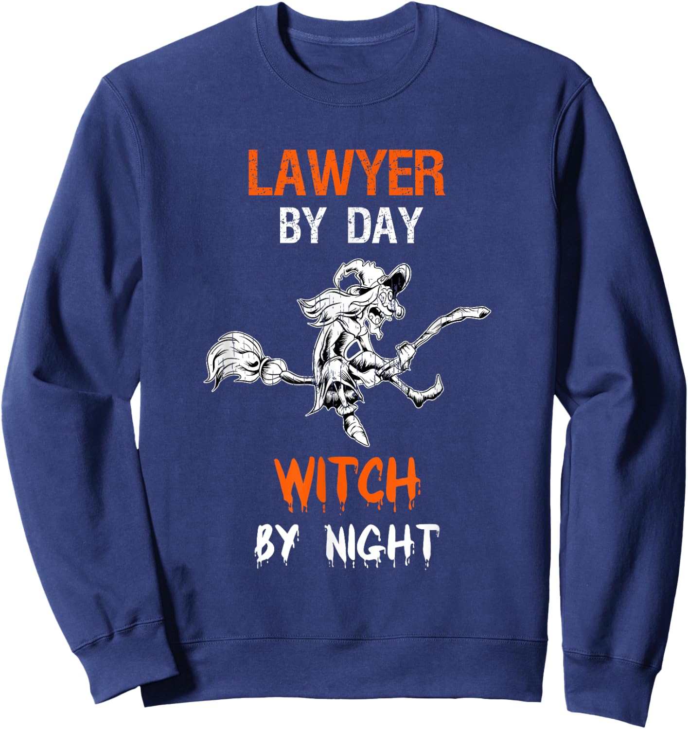 Lawyer By Day Witch By Night Shirt Halloween Costume Sweatshirt - Sweatshirt | Navy