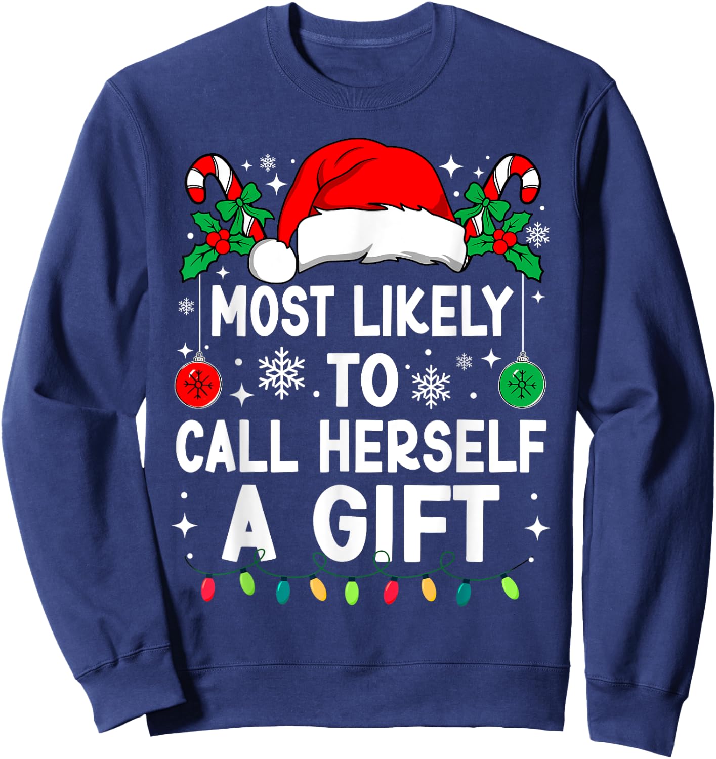 Most Likely To Call Herself A Gift Christmas Matching Xmas Sweatshirt - Sweatshirt | Navy