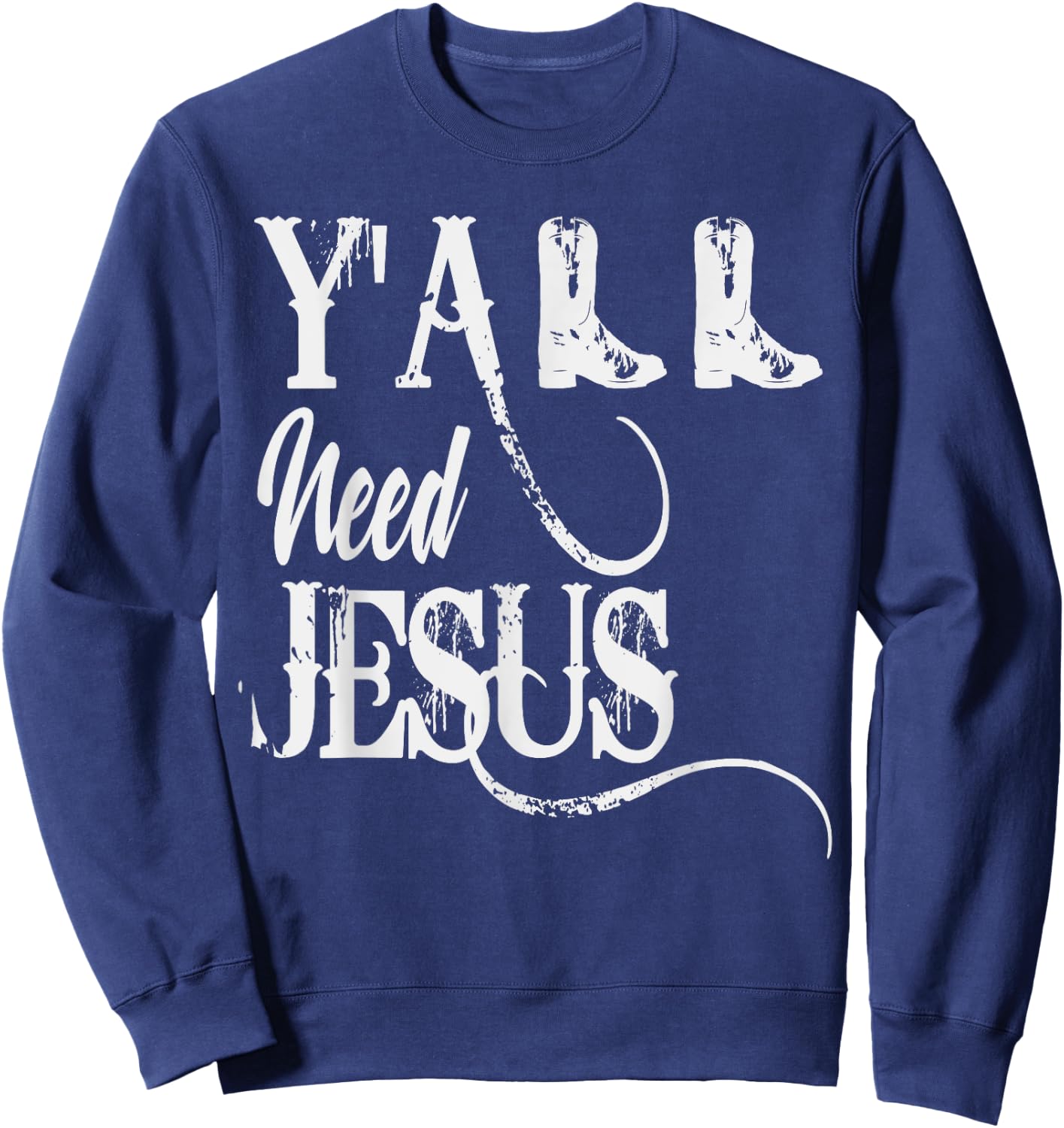 Y'ALL Need Jesus Country Sweatshirt - Sweatshirt | Navy