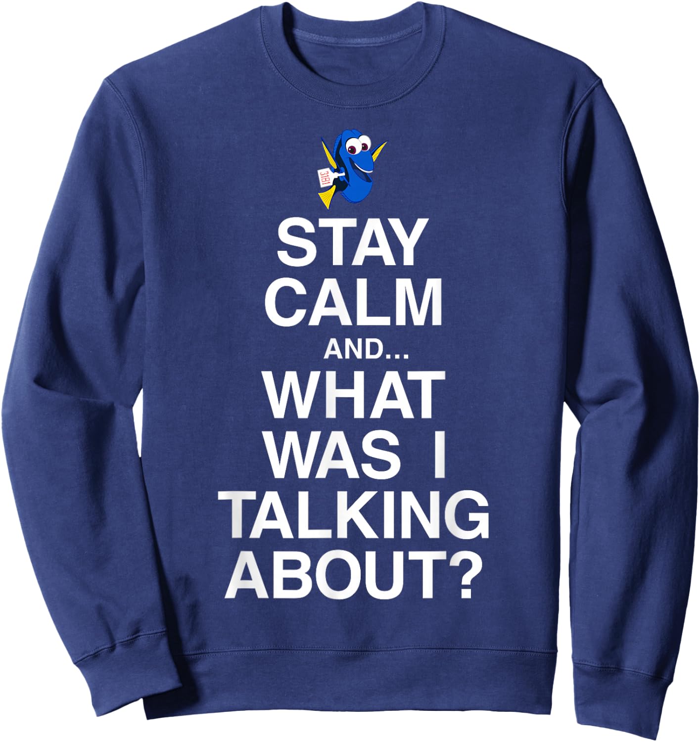 Disney Pixar Finding Dory Keep Calm Forgetful Dory Logo Sweatshirt - Sweatshirt | Navy
