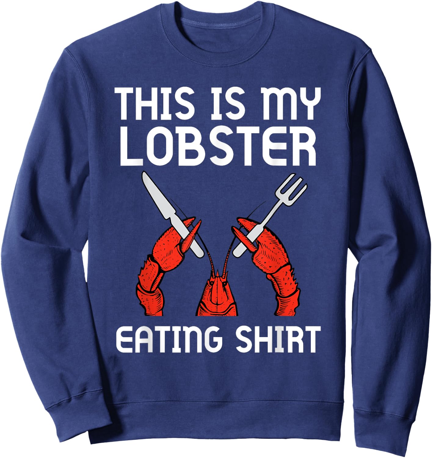 This Is My Lobster Eating Shirt Funny Seafood Boil Eat Retro Sweatshirt - Sweatshirt | Navy