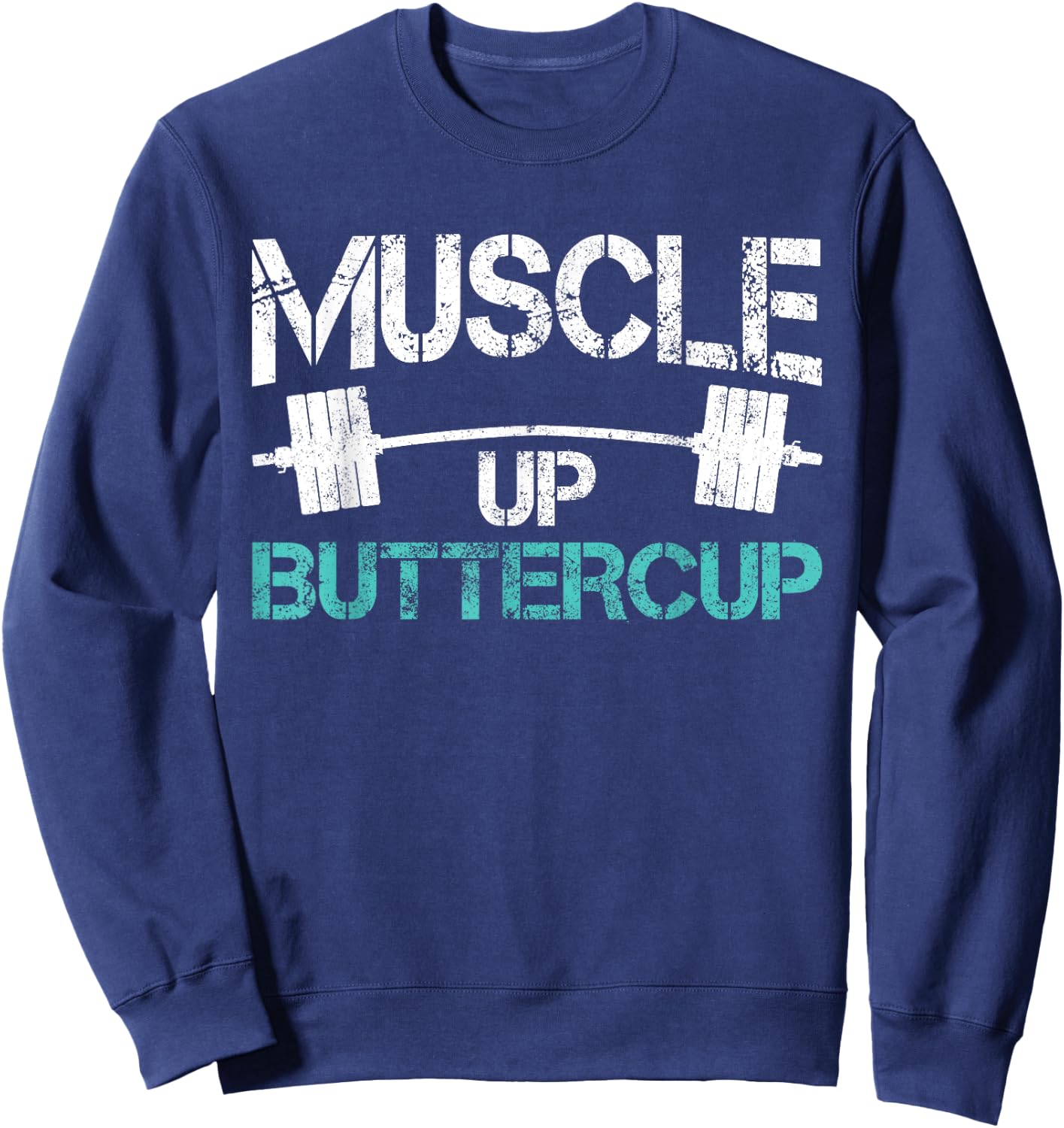 Funny Workout Muscle Up Buttercup Gym Shirt Sweatshirt - Sweatshirt | Navy