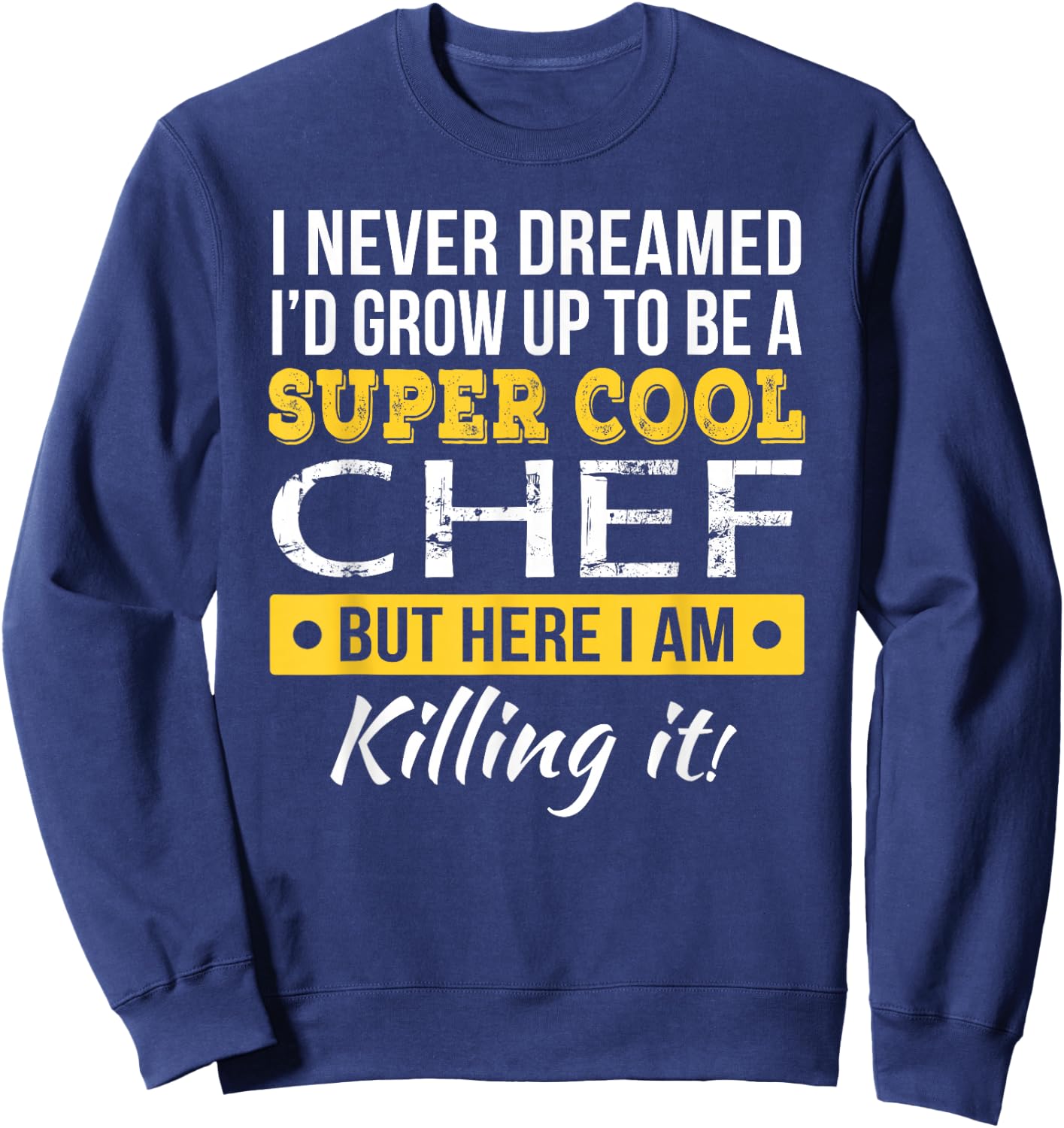 Chef Shirt Funny Appreciation Gift Sweatshirt - Sweatshirt | Navy