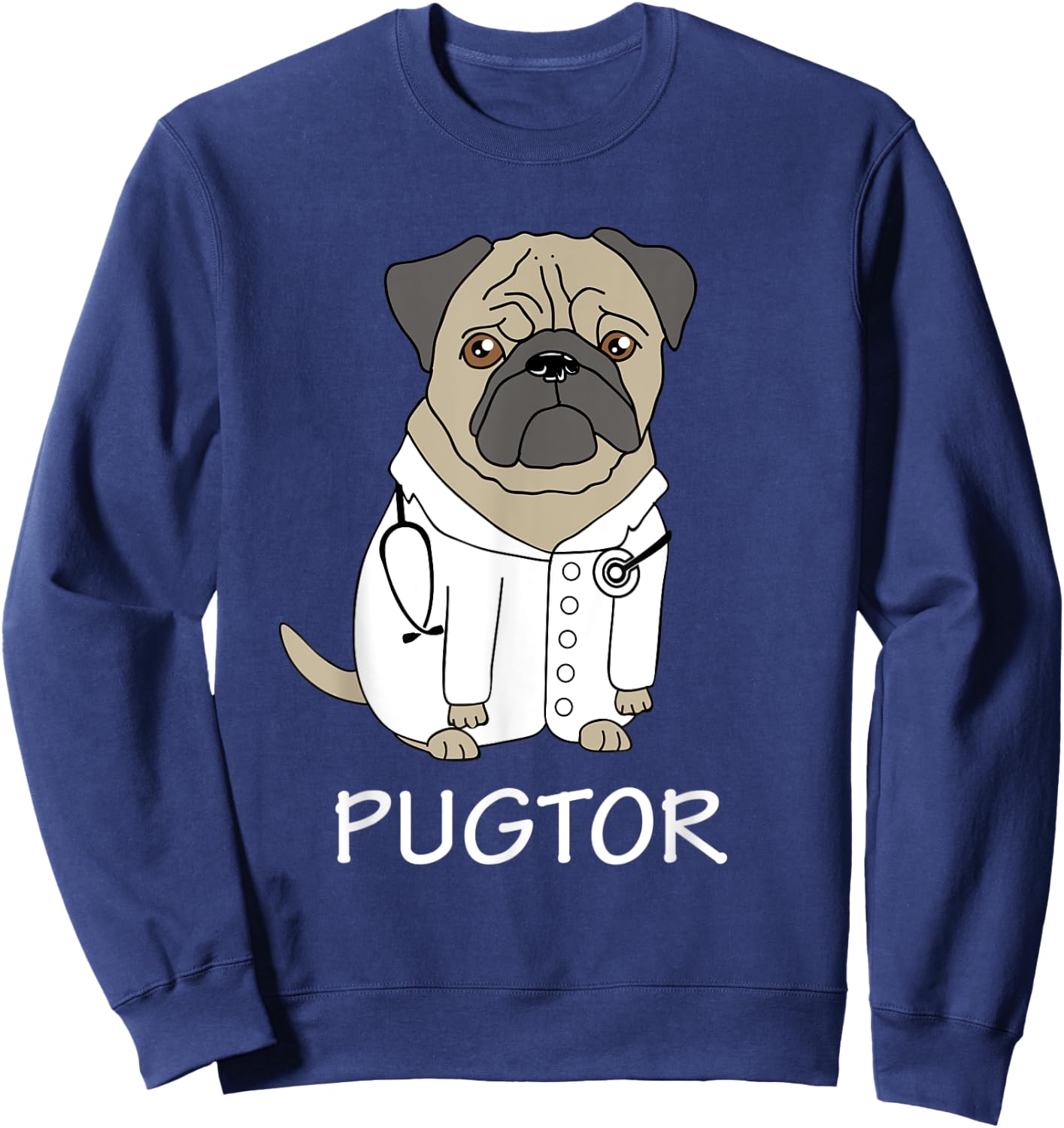 Pug Doctor Funny T Shirt Pet Dog Veterinarian Vet Gift Men Women Kids Sweatshirt - Sweatshirt | Navy