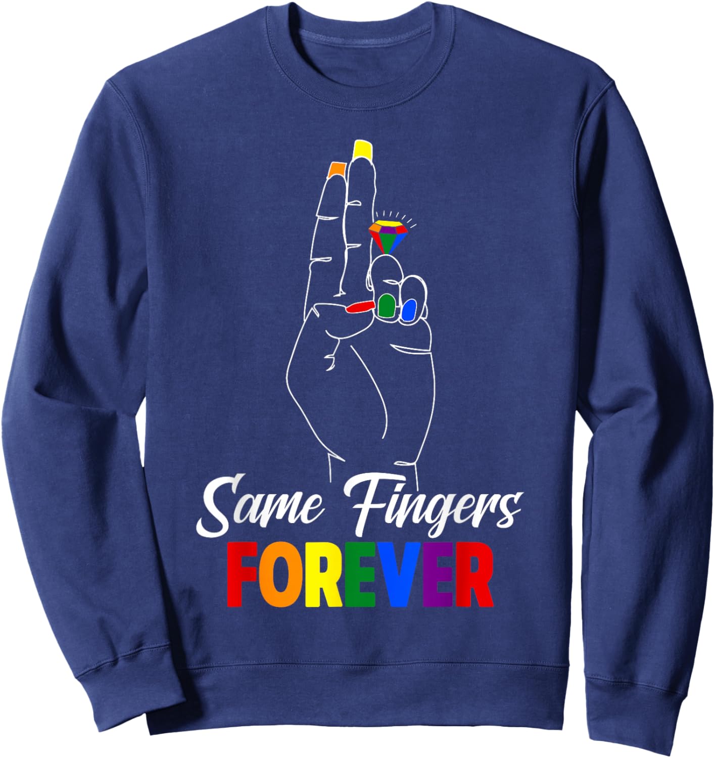 Same Fingers Forever Lesbian Wedding Pride Rainbow Flag LGBT Sweatshirt - Sweatshirt | Navy