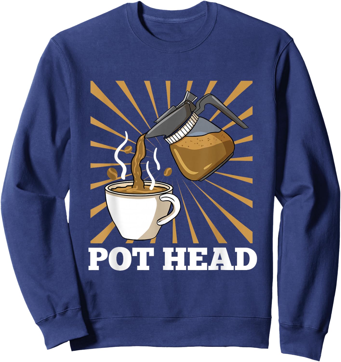 Pot Head for Coffee Lover Gift Sweatshirt - Sweatshirt | Navy