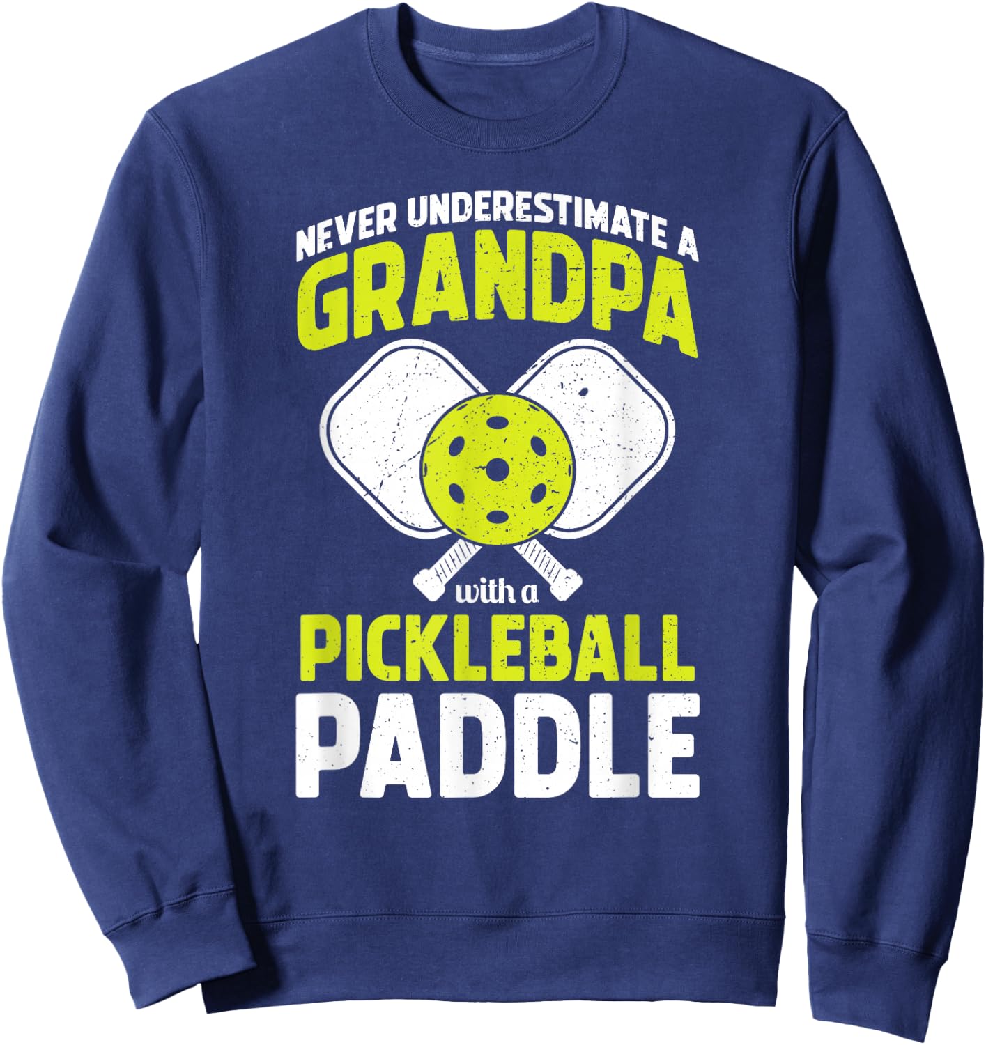 Never Underestimate Pickleball Grandpa Funny Sweatshirt - Sweatshirt | Navy