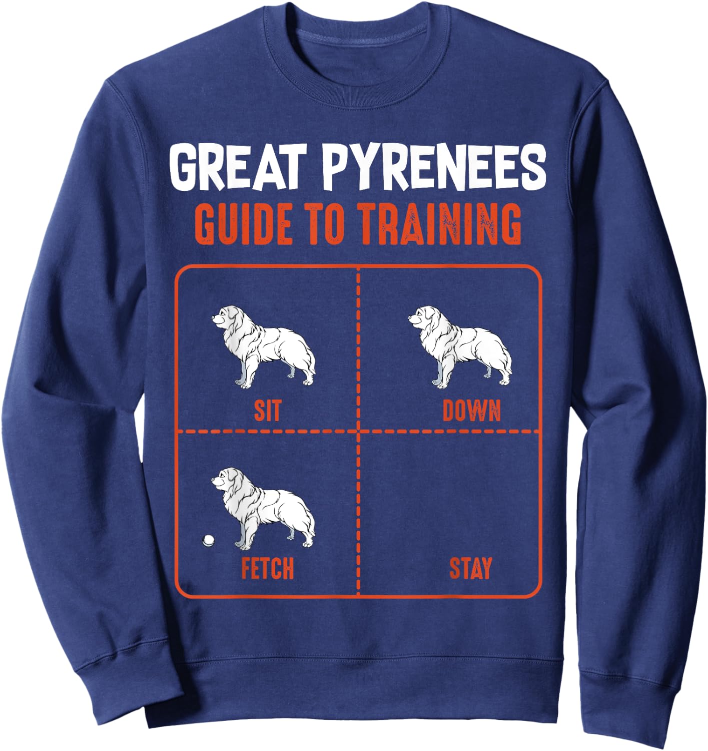 Great Pyrenees Guide To Training Funny Dog Pet Lover Men Women Girls Kids Sweatshirt - Sweatshirt | Navy