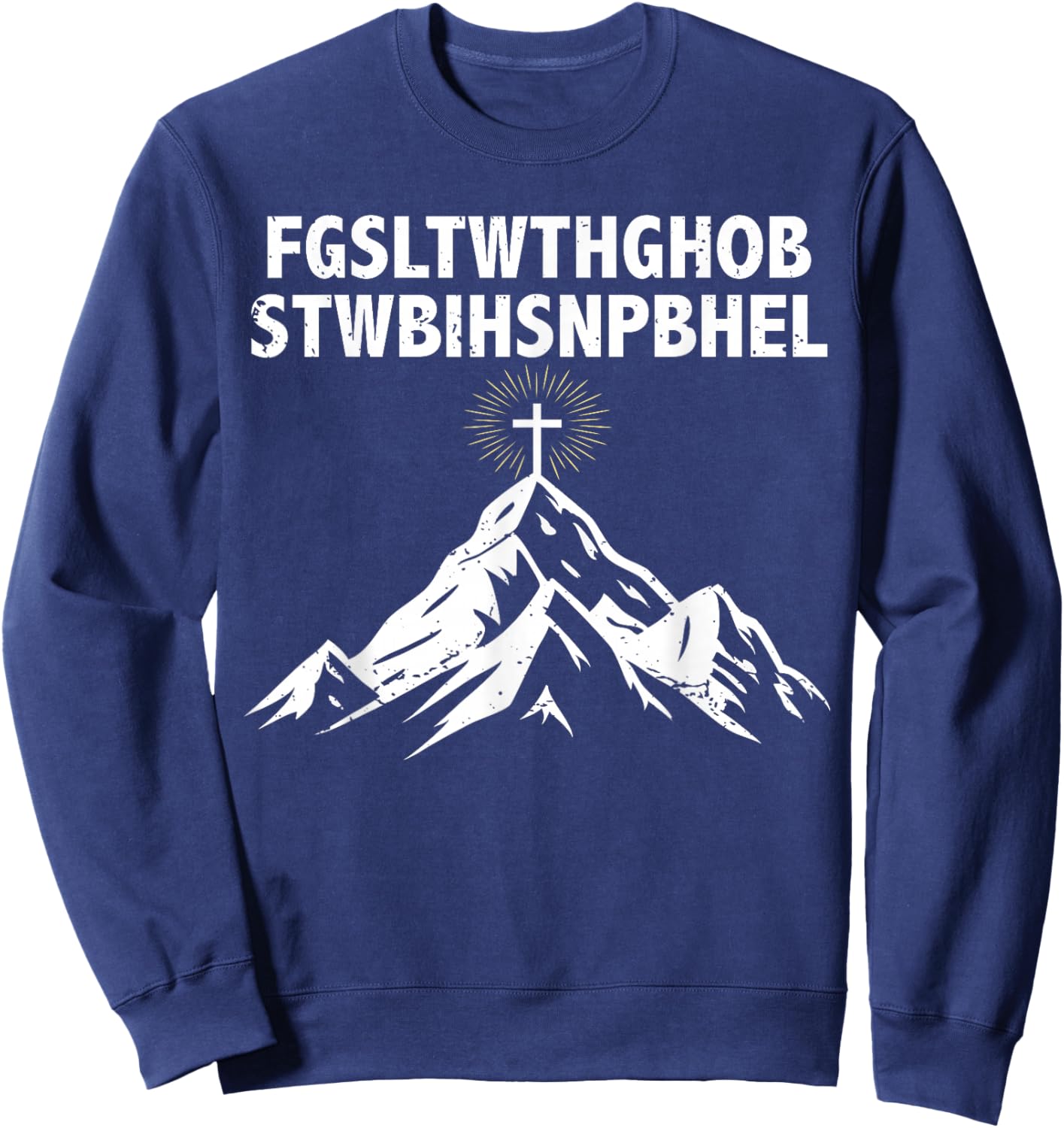 FGSLTWTHGHOBSTWBIHSNPBHEL God So Loved Faith Jesus Christian Sweatshirt - Sweatshirt | Navy