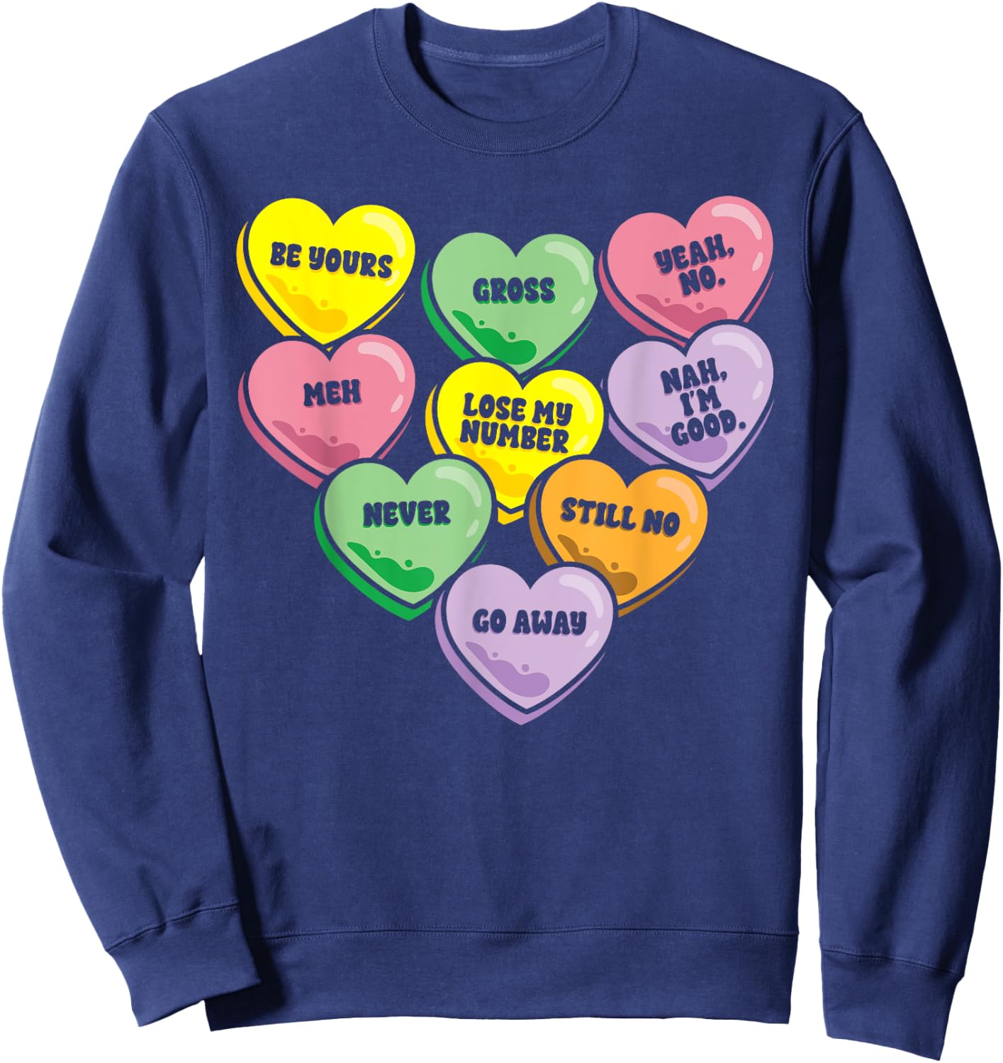 Funny Sweets Heart Anti Valentine's Day Sarcastic Sweatshirt - Sweatshirt | Navy