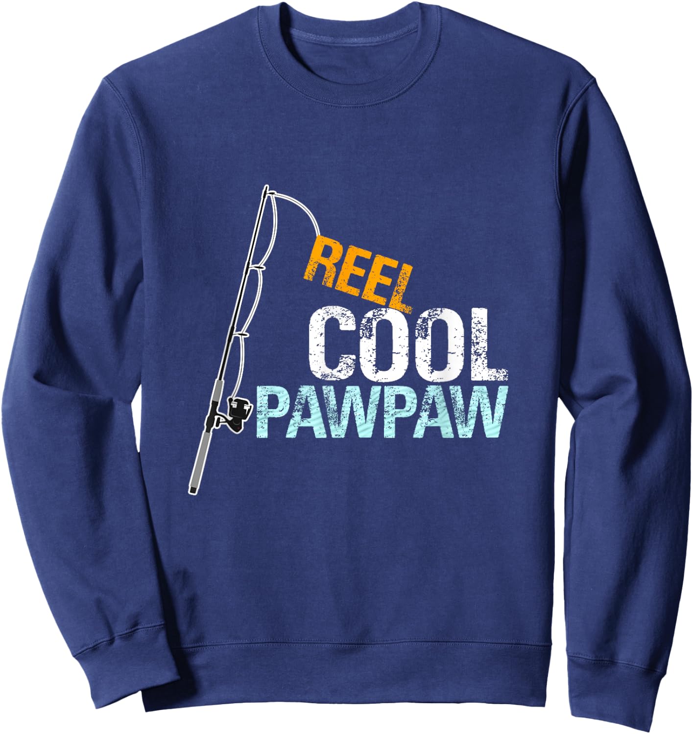 Reel Cool PawPaw Funny Fishing print Fishermen Gifts Sweatshirt - Sweatshirt | Navy