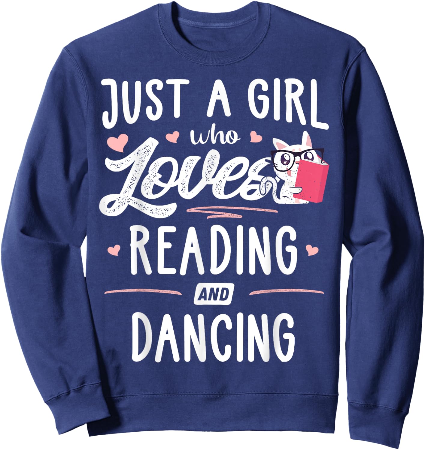 Just A Girl Who Loves Reading And Dancing Gift Women Sweatshirt - Sweatshirt | Navy