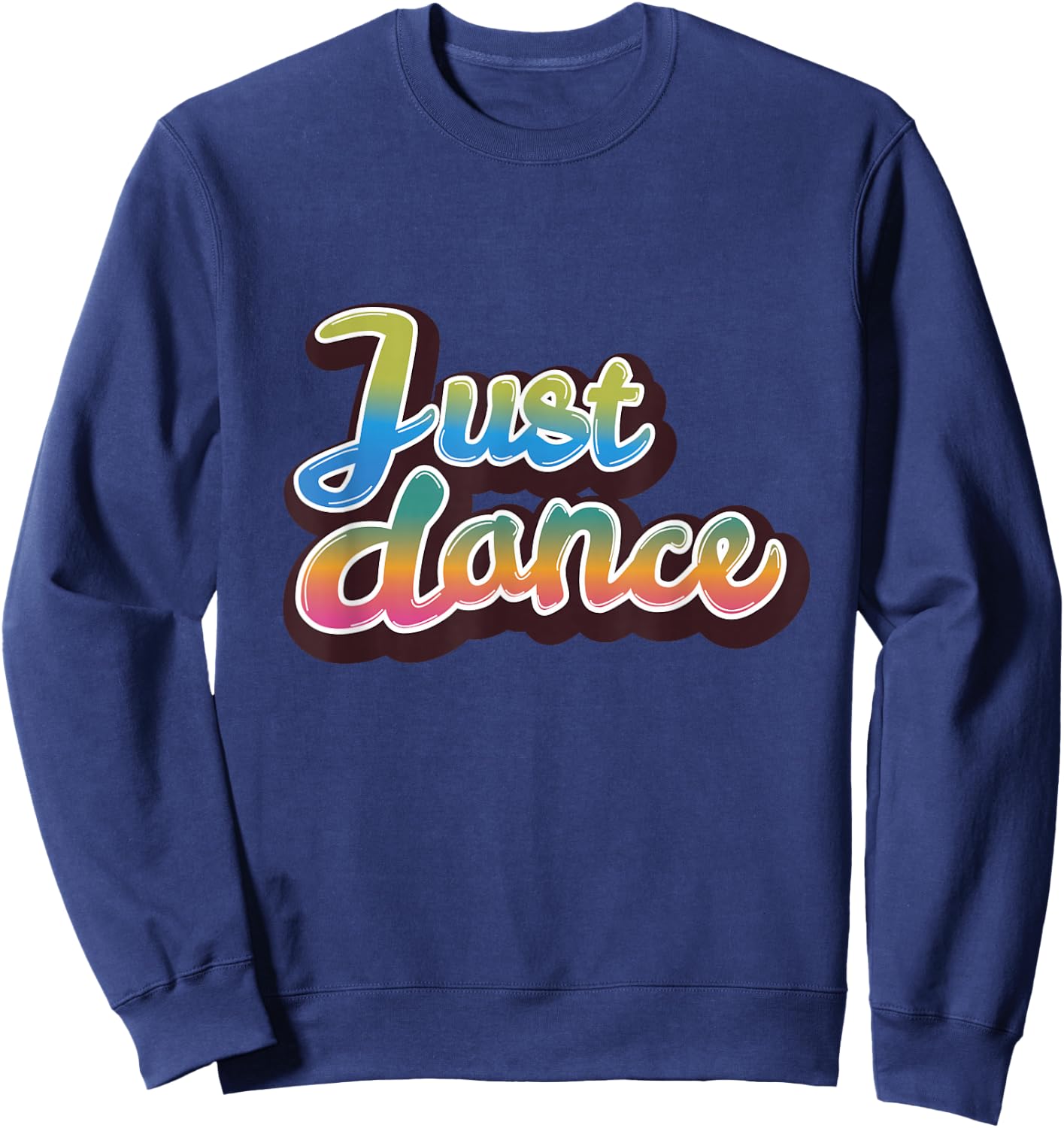 Just Dance Dancer Novelty Dancing Shirt, Apparel Gift Sweatshirt - Sweatshirt | Navy