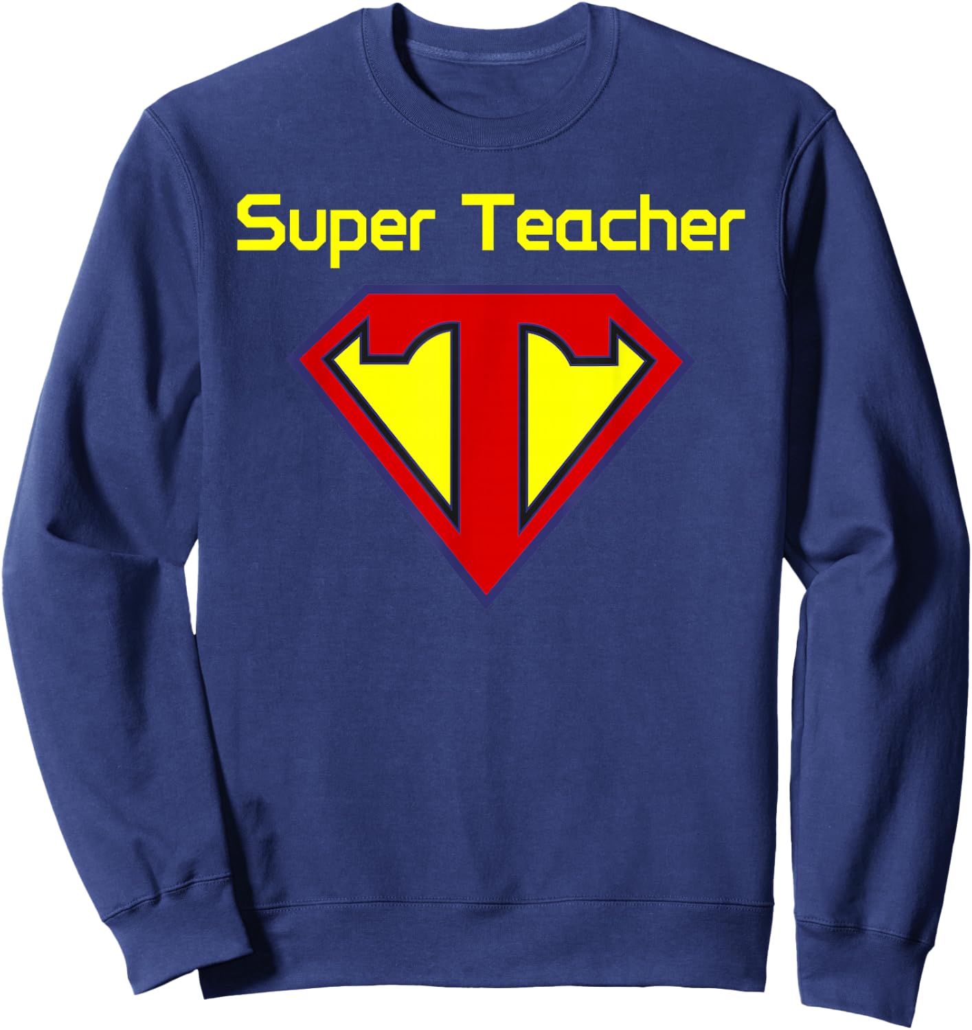 Superteacher Superhero Funny Teacher Sweatshirt - Sweatshirt | Navy