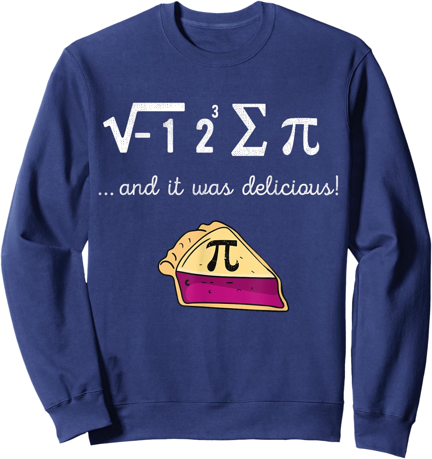 Funny I Ate Sum Pie Math Equation Pi Day Shirt Teachers Gift Sweatshirt - Sweatshirt | Navy