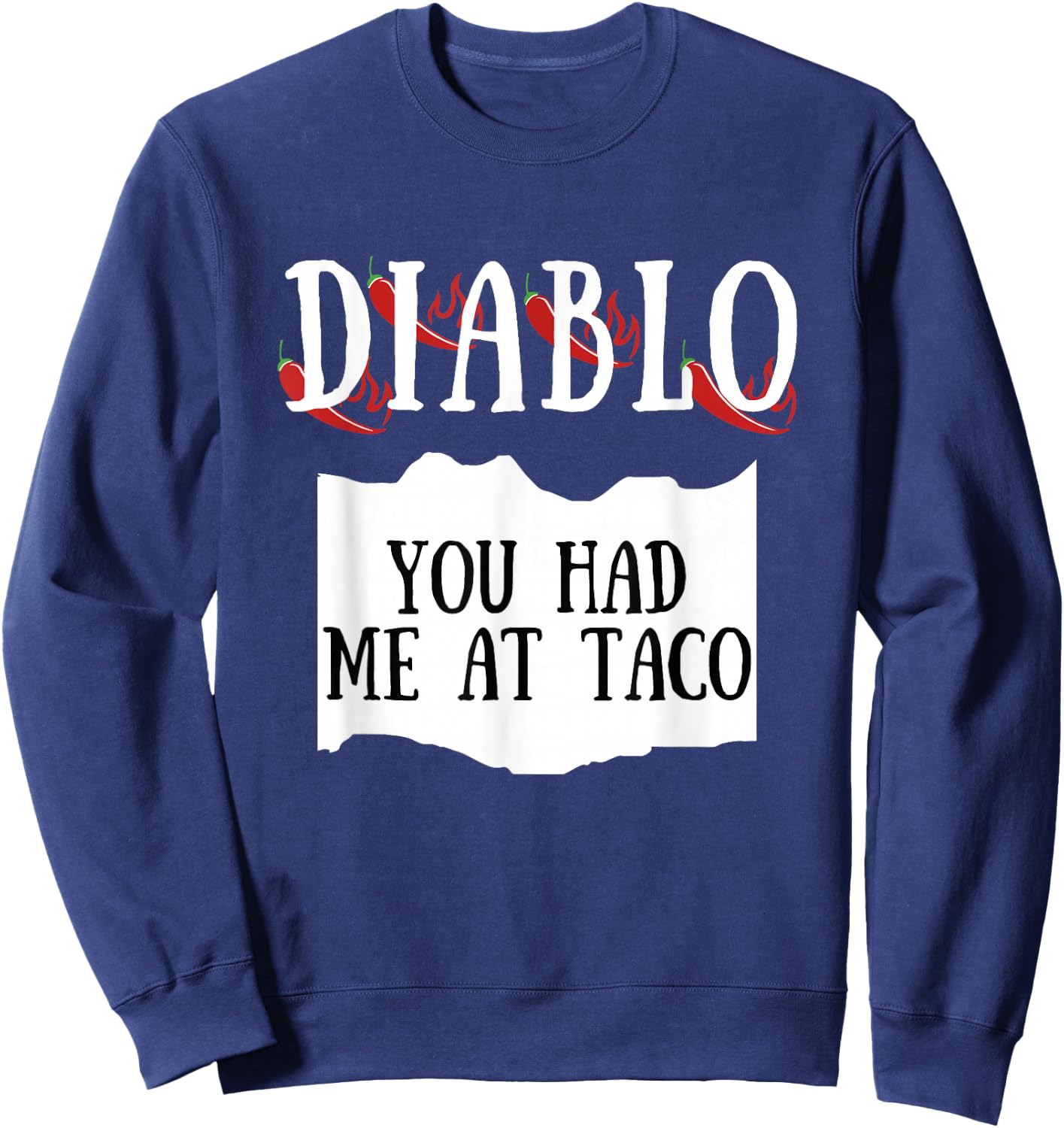 You Had Me At Taco Diablo Hot Sauce Group Costume Sweatshirt - Sweatshirt | Navy