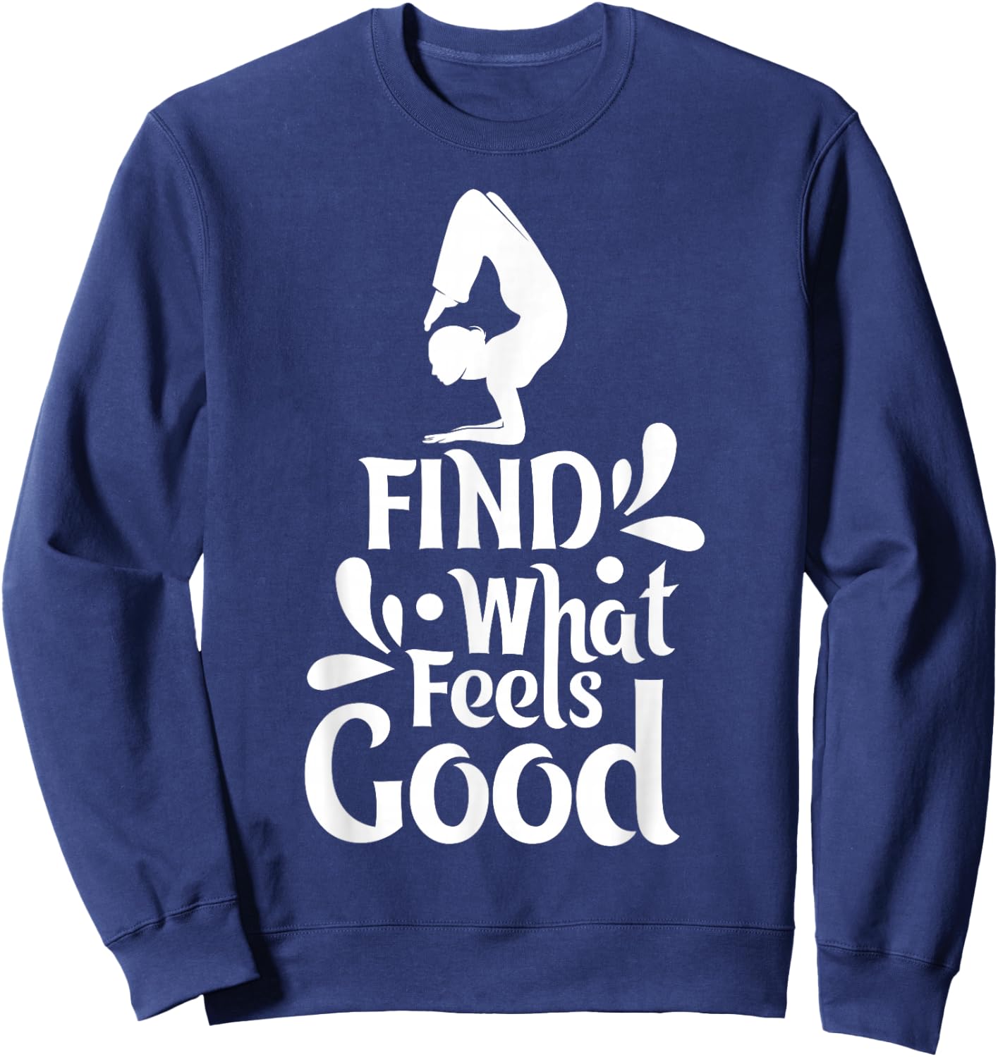 Yoga - Find what feels good Sweatshirt - Sweatshirt | Navy