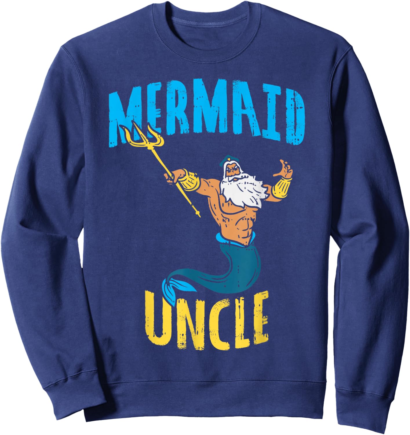 Mermaid Uncle Neptune Security Family Matching Party Gift Sweatshirt - Sweatshirt | Navy