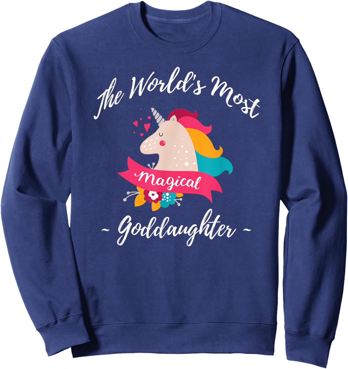 Magical Unicorn Goddaughter - Best Goddaughter Ever Sweatshirt - Sweatshirt | Navy