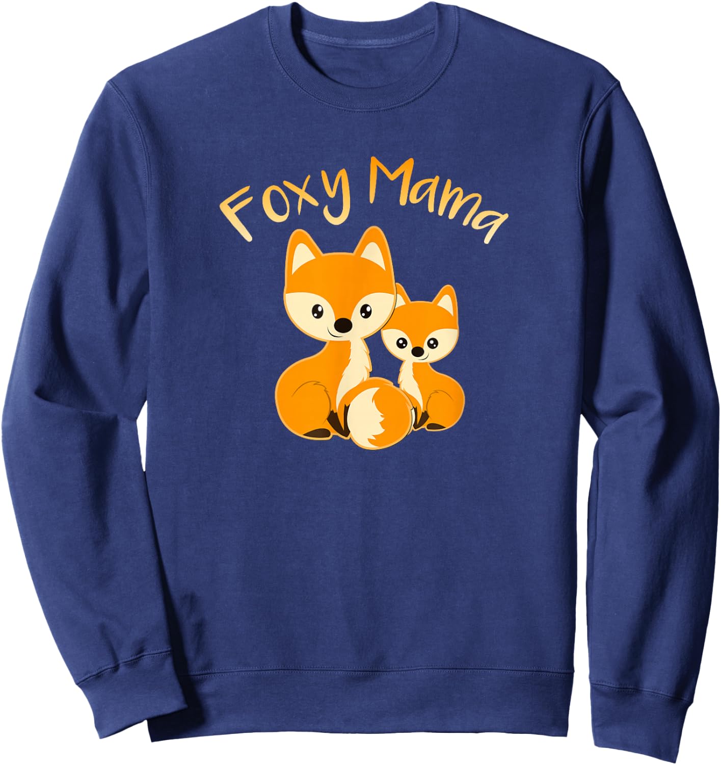 Foxy Mama Funny Mom Quote Mother Daughter Foxes Cute Graphic Sweatshirt - Sweatshirt | Navy