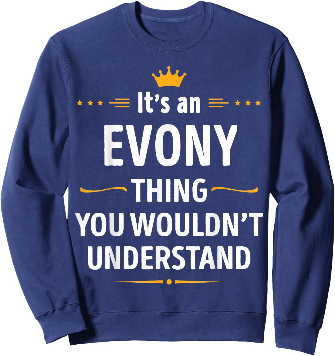 Inked Creation - Its an EVONY Thing You Wouldn't Understand Sweatshirt - Sweatshirt | Navy