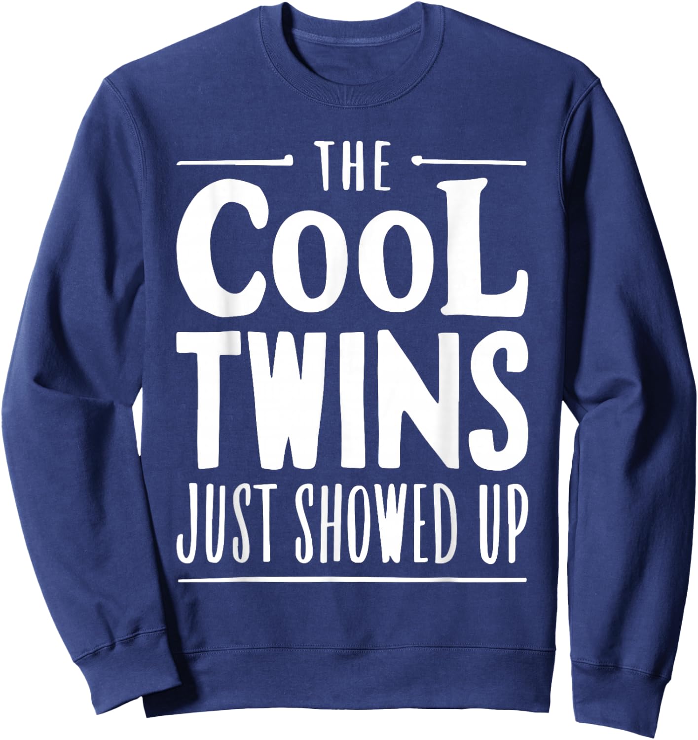 The Cool Twins Just Showed Up Shirt Adults Kids Siblings Sweatshirt - Sweatshirt | Navy