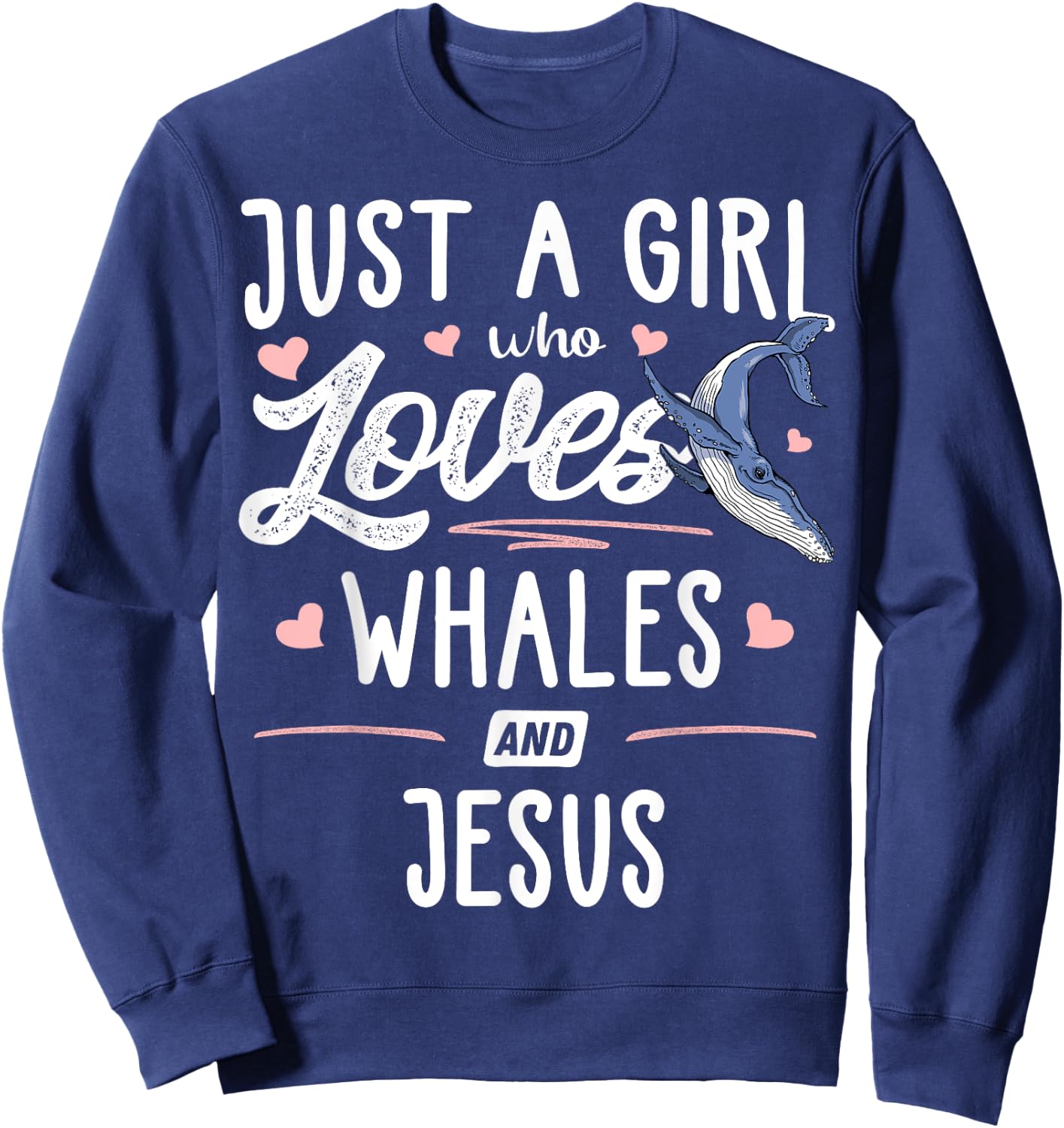 Just A Girl Who Loves Whales And Jesus Gift Women Sweatshirt - Sweatshirt | Navy