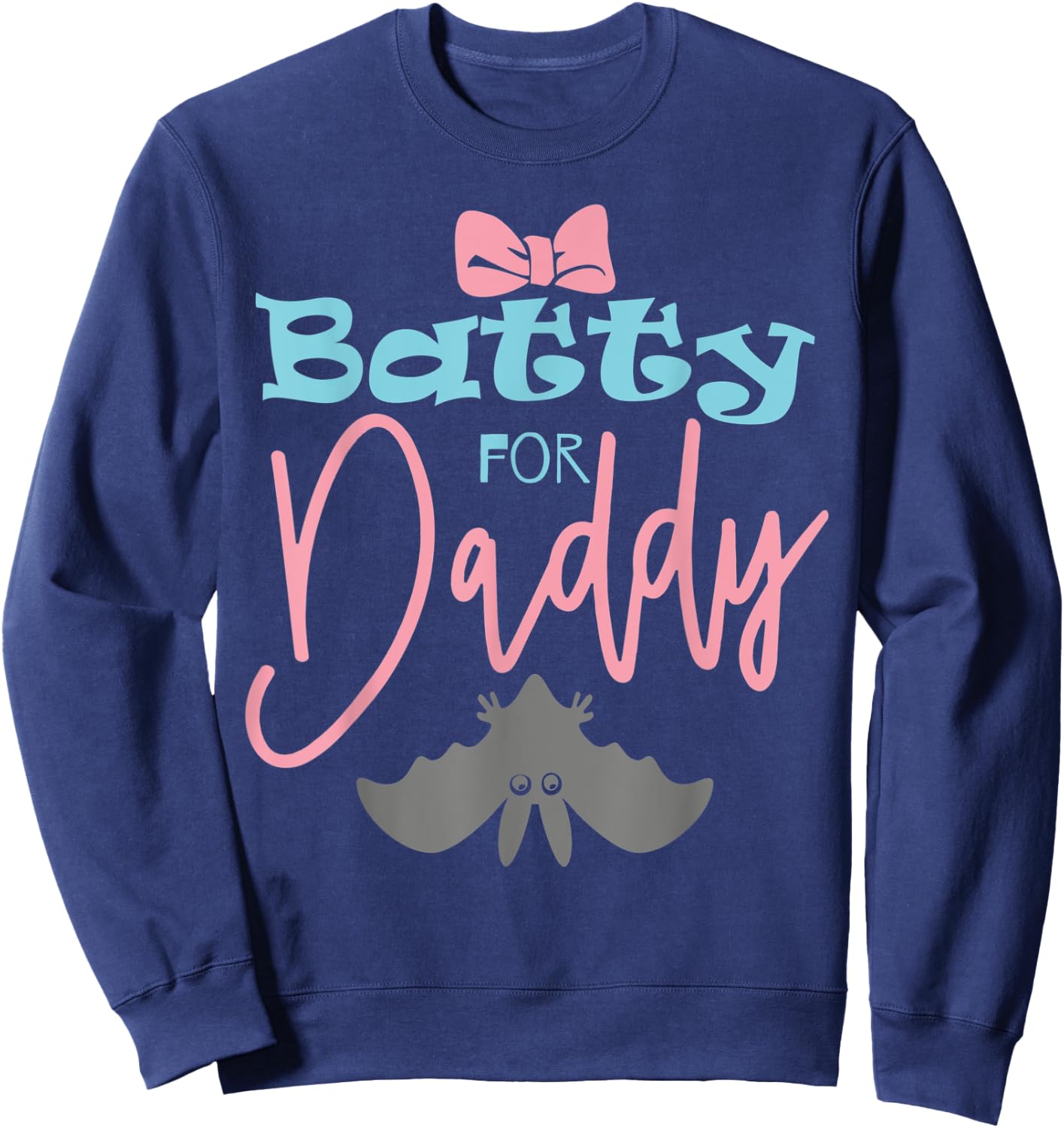 Funny Halloween Design Batty For Daddy Sweatshirt - Sweatshirt | Navy