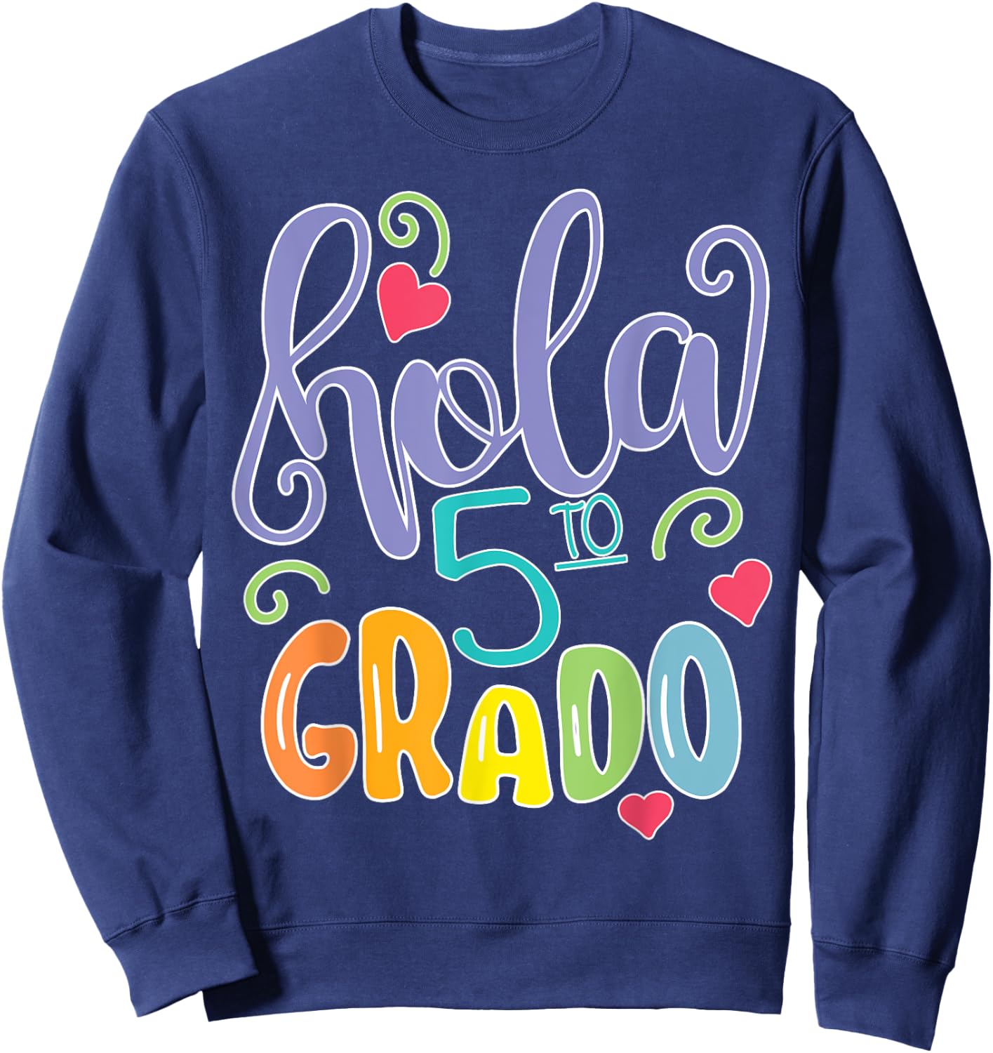 Hola 5to Quinto Grado 5TH Grade Spanish Teacher Equipo Women Girls Kids Sweatshirt - Sweatshirt | Navy