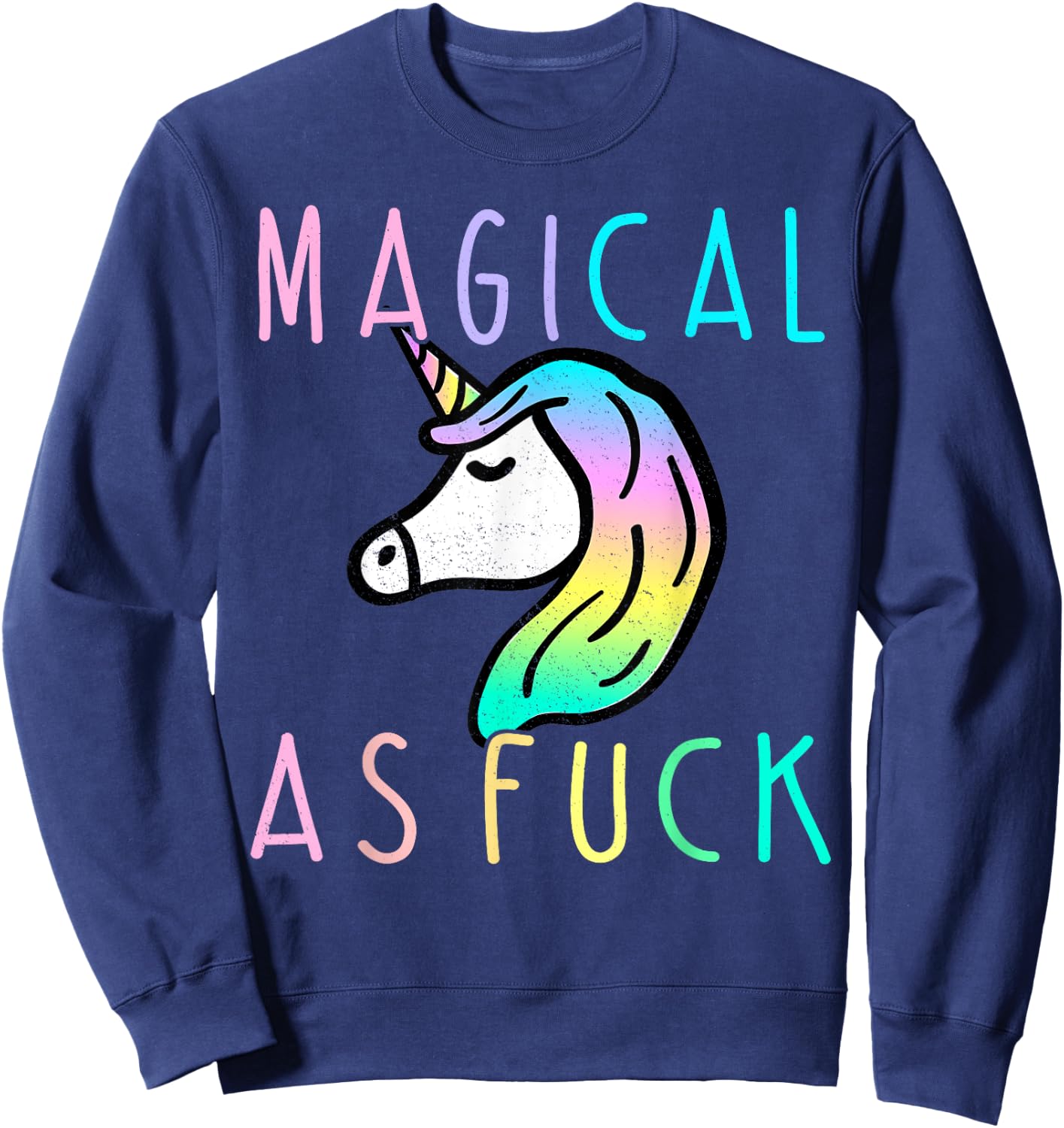 Magical As F Shirt, Magical As Fuck Unicorn Sweatshirt - Sweatshirt | Navy