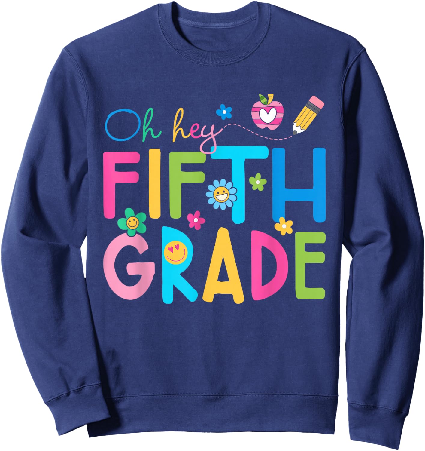 Oh Hey Fifth Grade Team Back to School Teacher Boys Girls Sweatshirt - Sweatshirt | Navy
