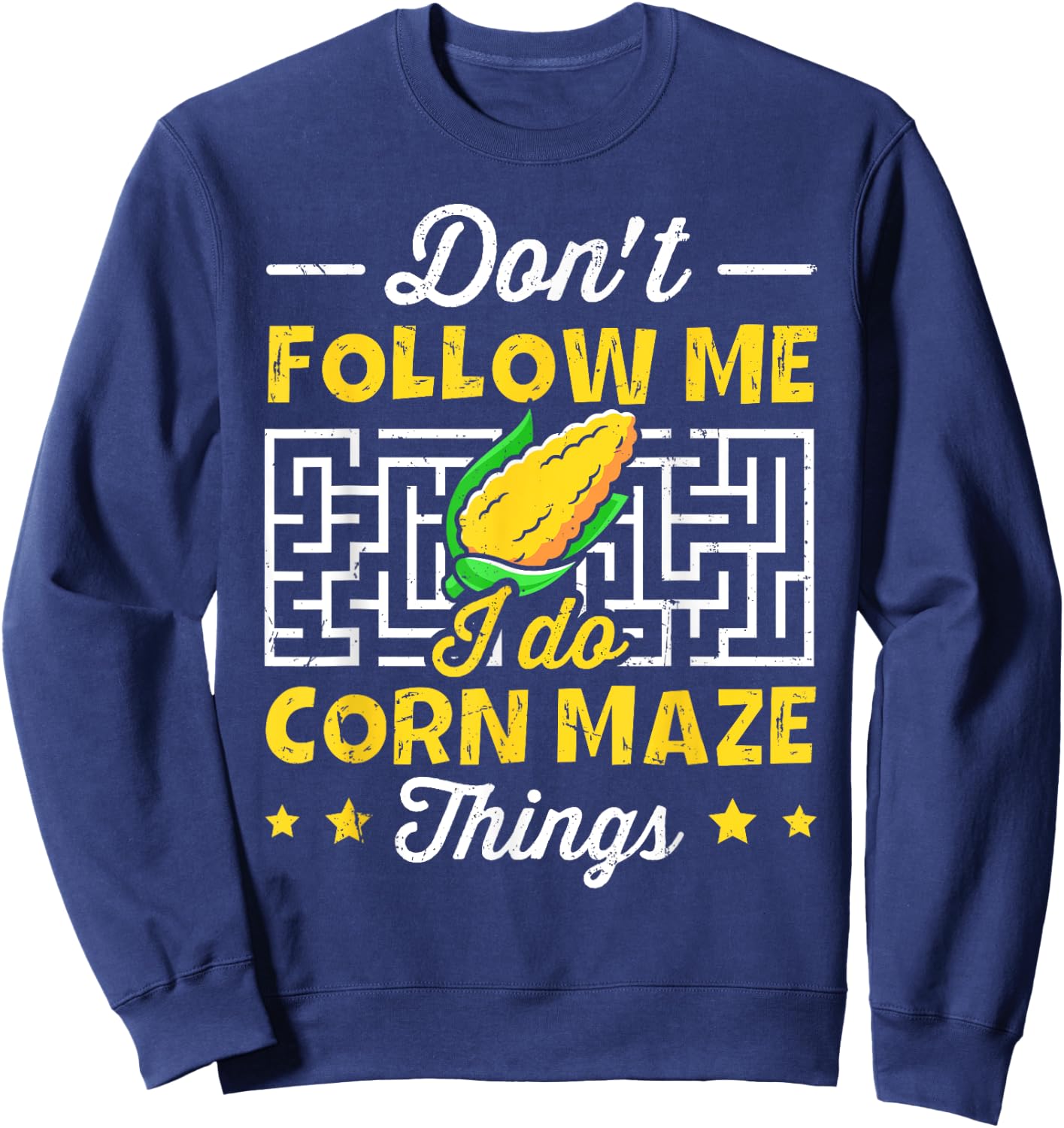 Corn Maze and Cornfield Quote for a Corn maze expert Sweatshirt - Sweatshirt | Navy
