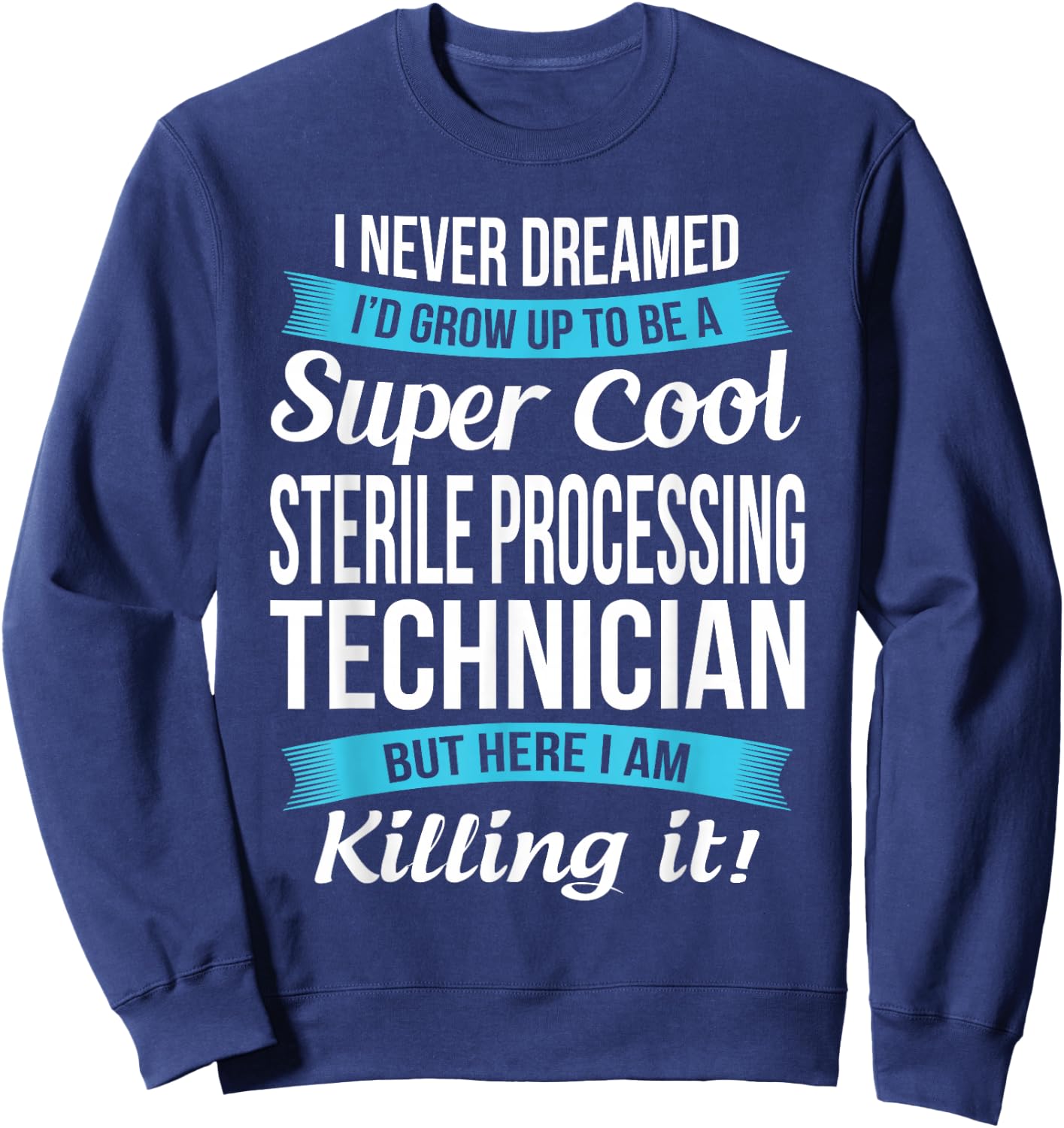 Funny Sterile Processing Technician Gift Sweatshirt - Sweatshirt | Navy