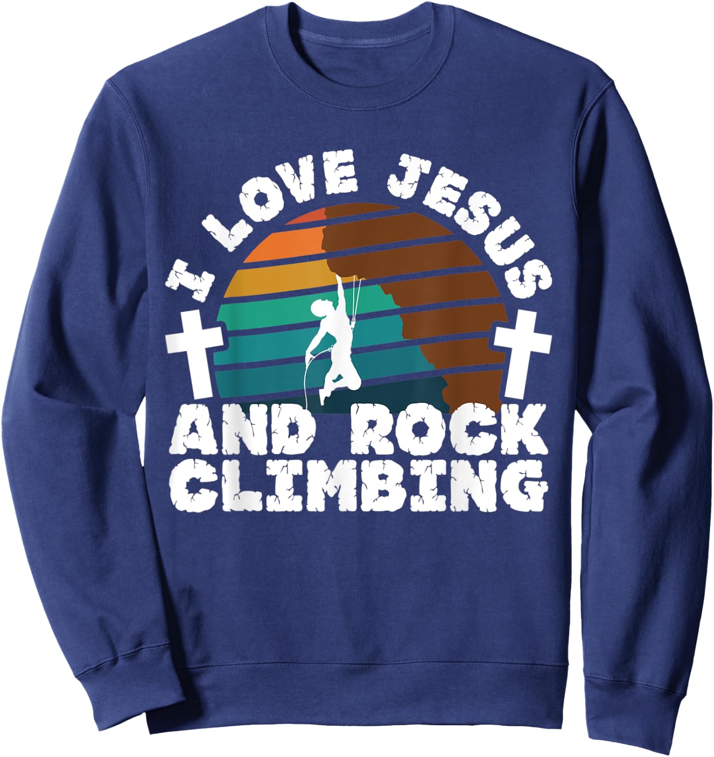 I Love Jesus And Rock Climbing Christian Faith Fitness Gift Sweatshirt - Sweatshirt | Navy