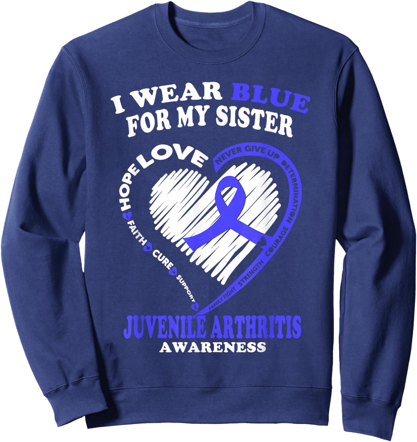 Juvenile Arthritis Shirt - I Wear Blue For My Sister Sweatshirt - Sweatshirt | Navy