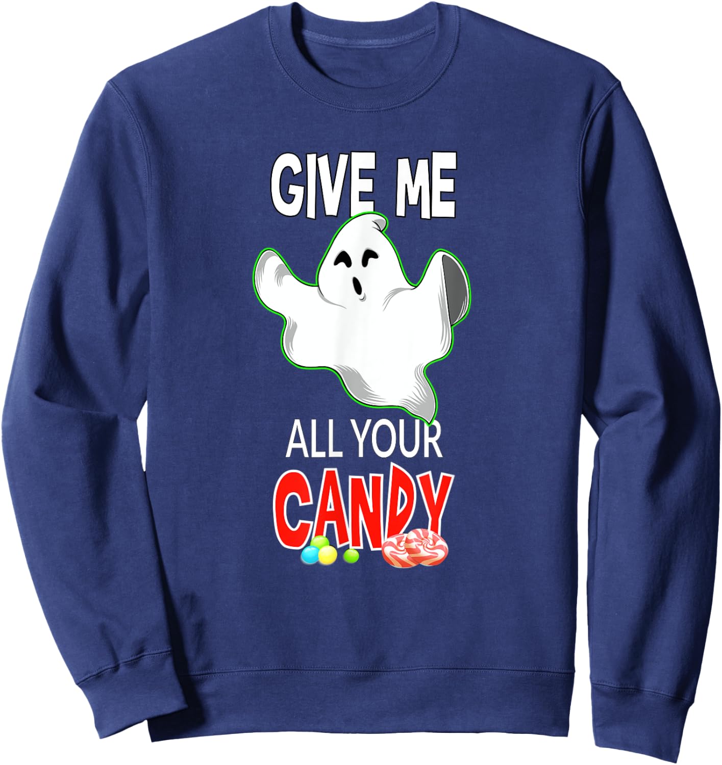 Halloween Candy Give Me All Your Candy Gift Sweatshirt - Sweatshirt | Navy