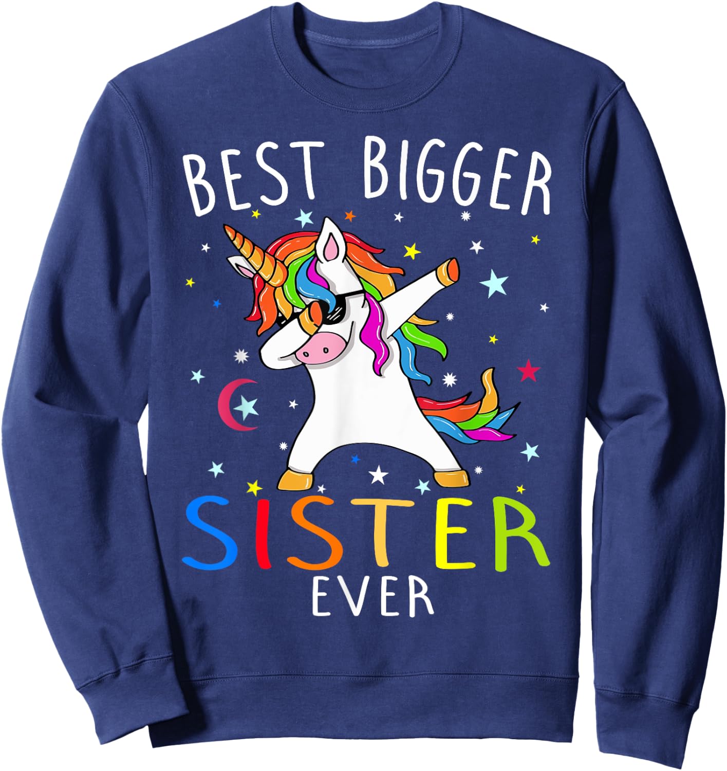Best Bigger Sister Ever Unicorn Sweatshirt - Sweatshirt | Navy