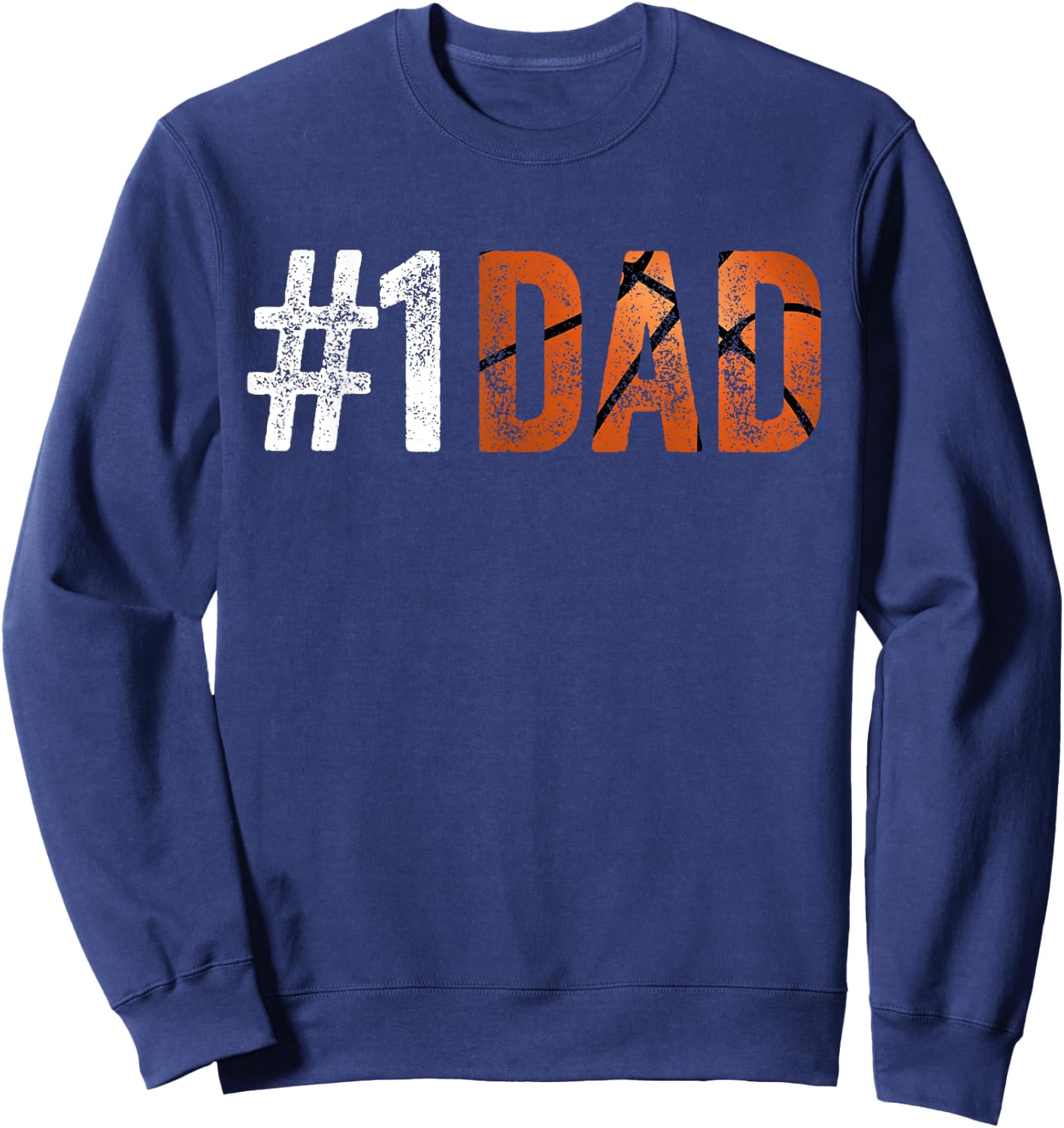 Number One Basketball Dad from Son for Fathers Day Funny Sweatshirt - Sweatshirt | Navy