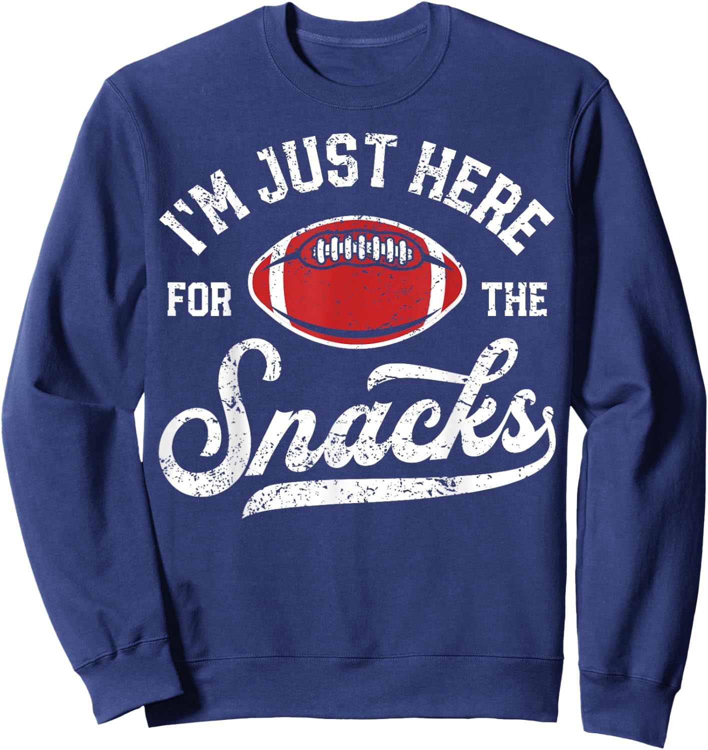 I'm Just Here For The Snacks Funny Fantasy Football League Sweatshirt - Sweatshirt | Navy