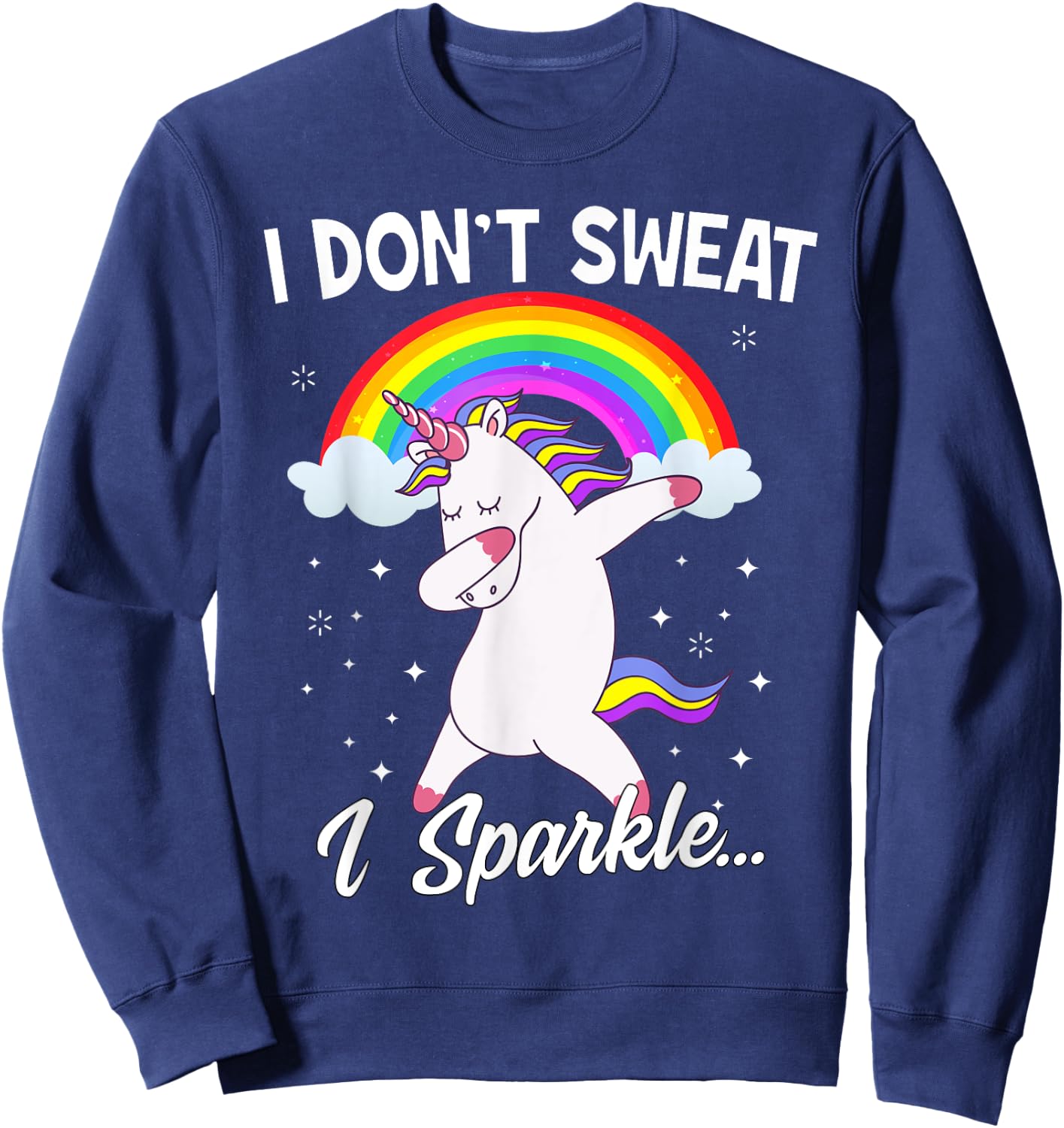 I Don't Sweat I Sparkle Unicorn Women Christmas Gift Sweatshirt - Sweatshirt | Navy
